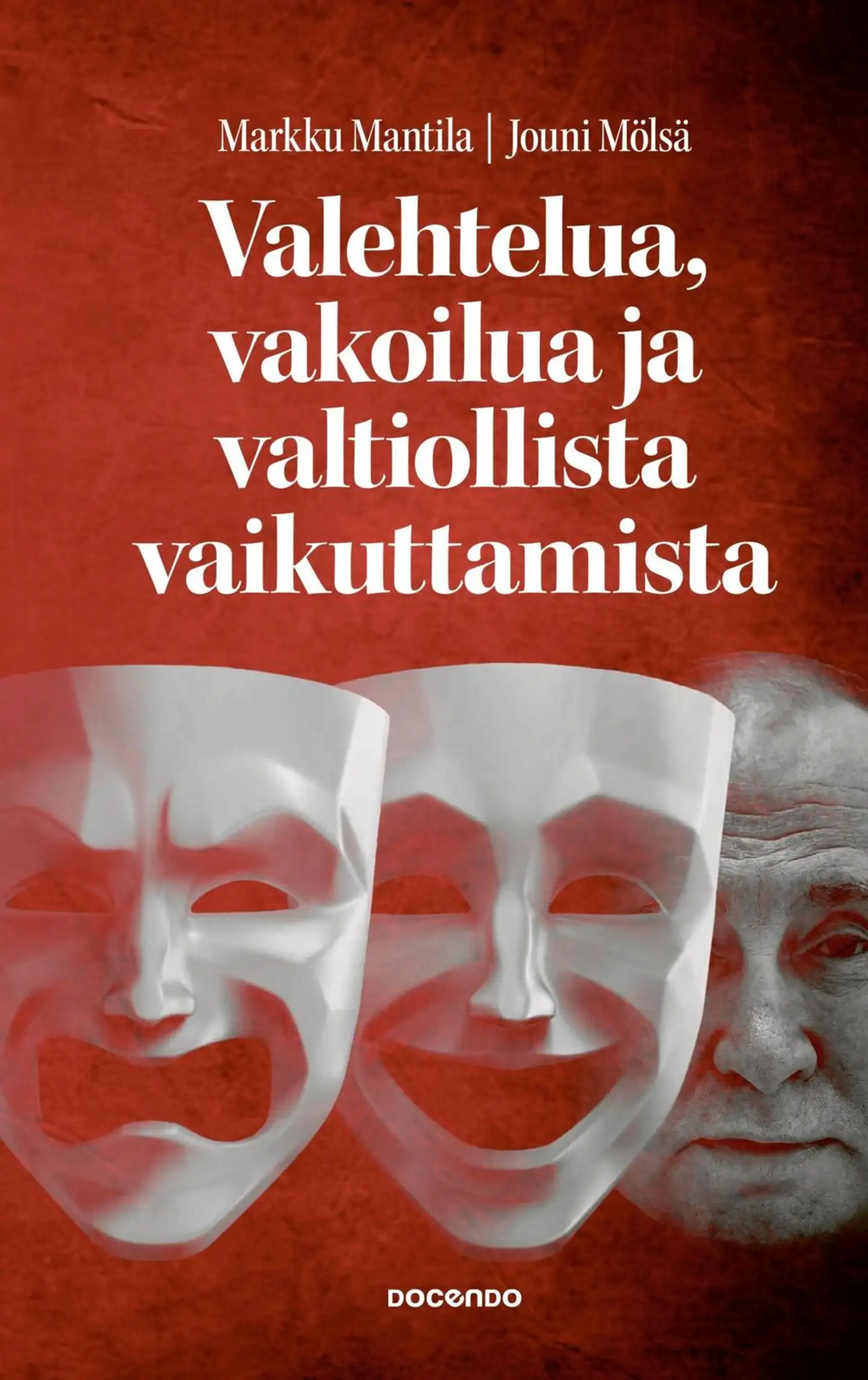 Mantila, Valehtelua, vakoilua ja valtiollista vaikuttamista - Informaatiovaikuttaminen aseena Suomessa, Venäjällä ja USA:ssa