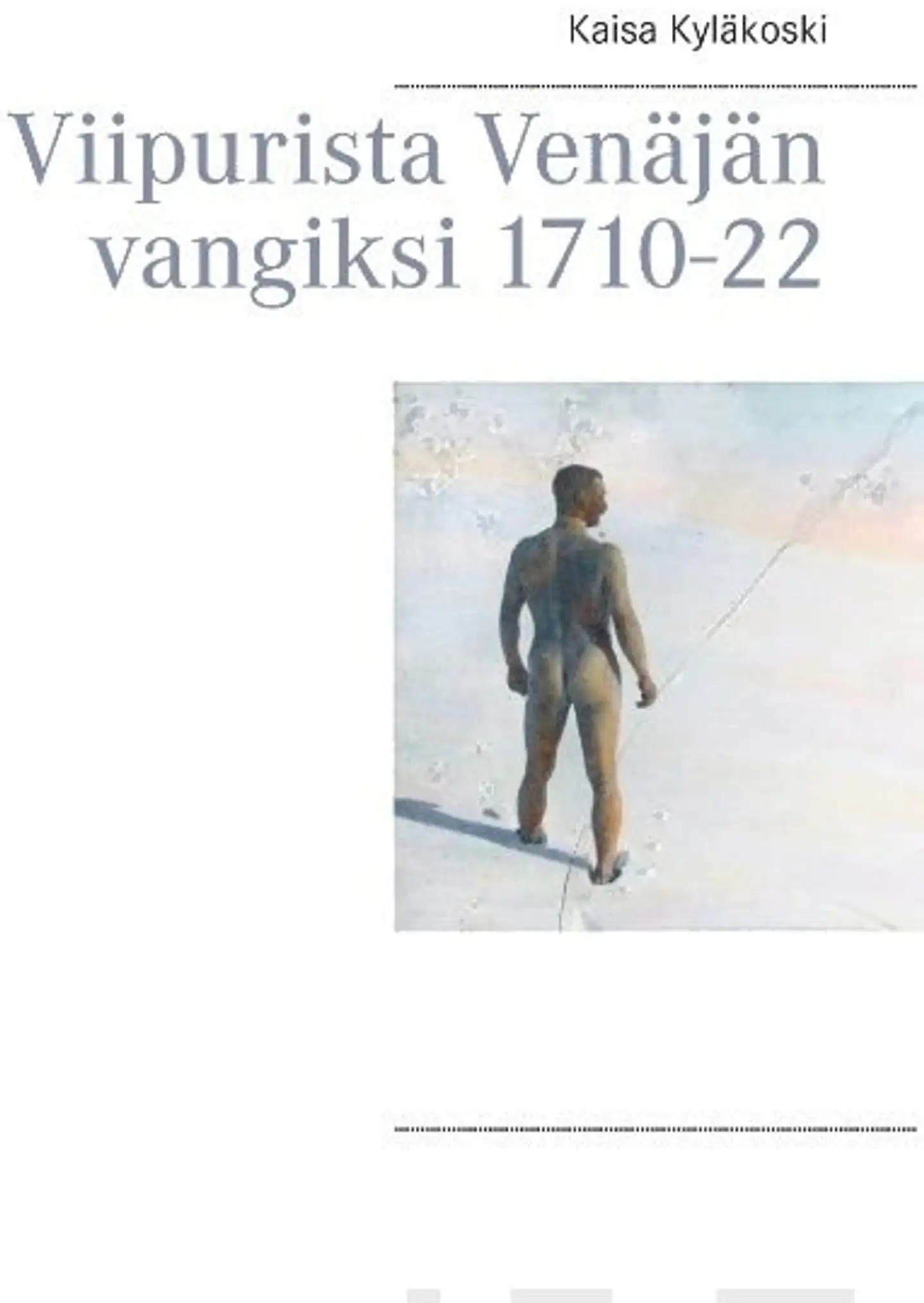 Kyläkoski, Viipurista Venäjän vangiksi 1710-22