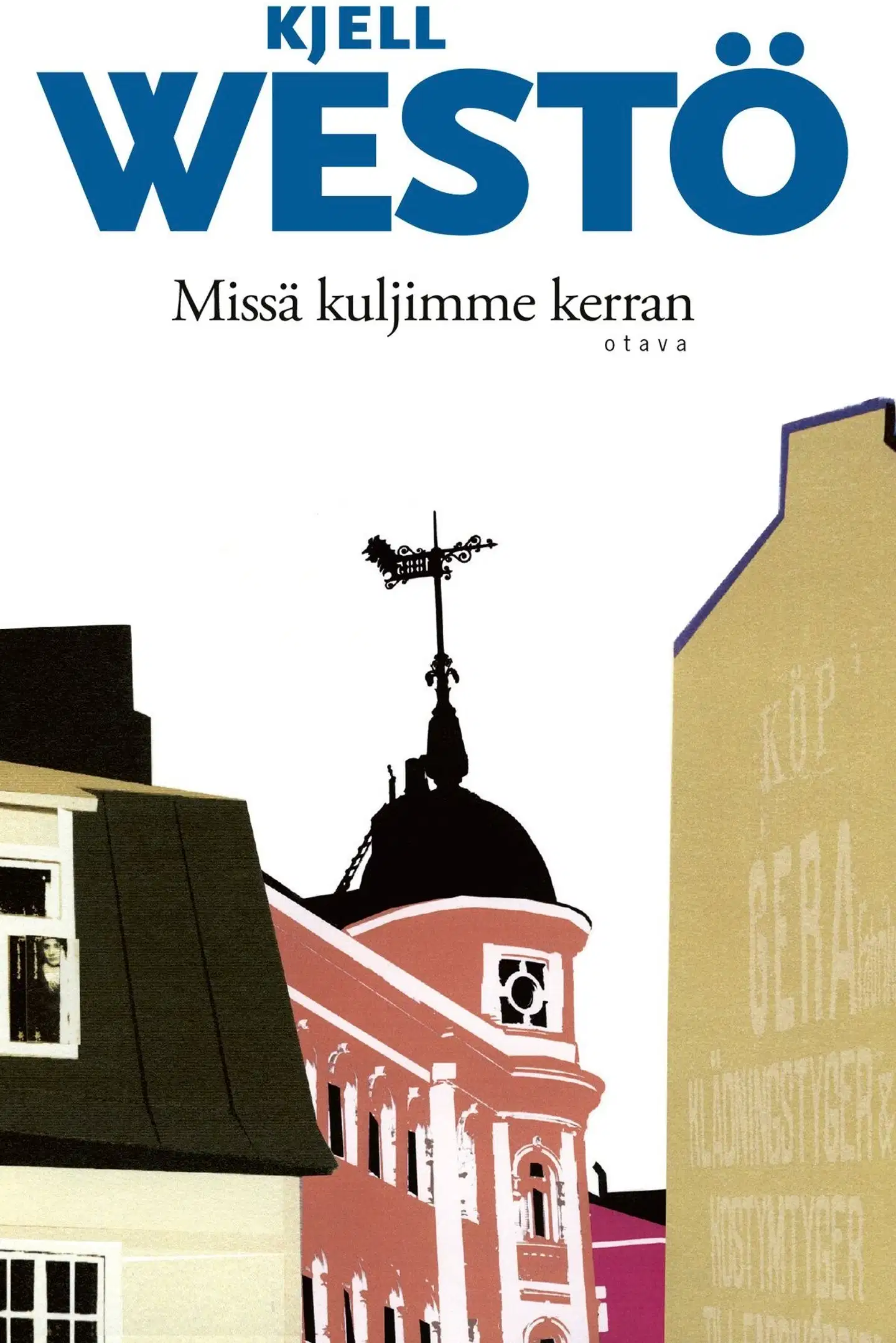 Westö, Missä kuljimme kerran