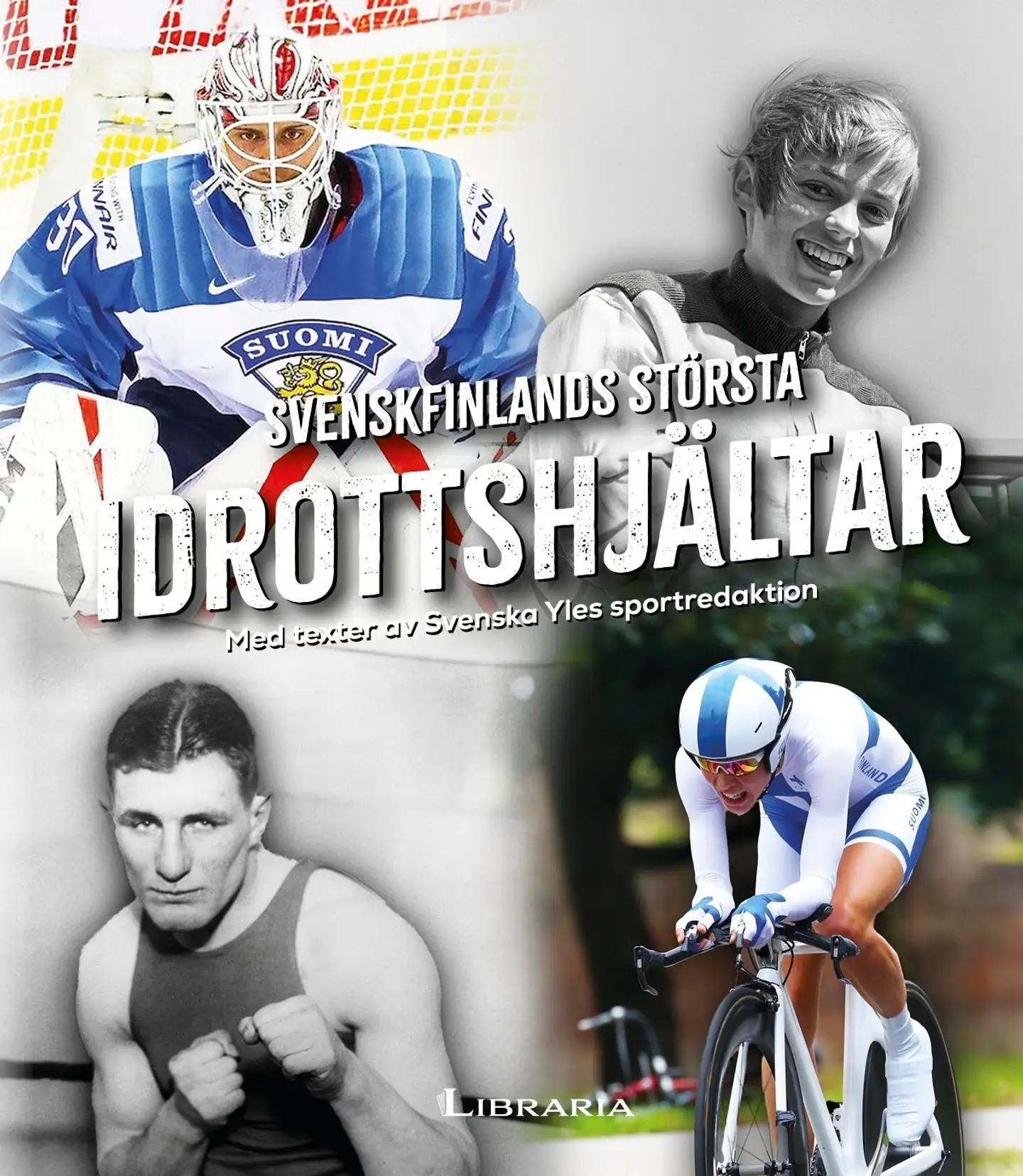 Svenskfinlands största idrottshjältar - Med texter av Svenska Yles sportredaktion