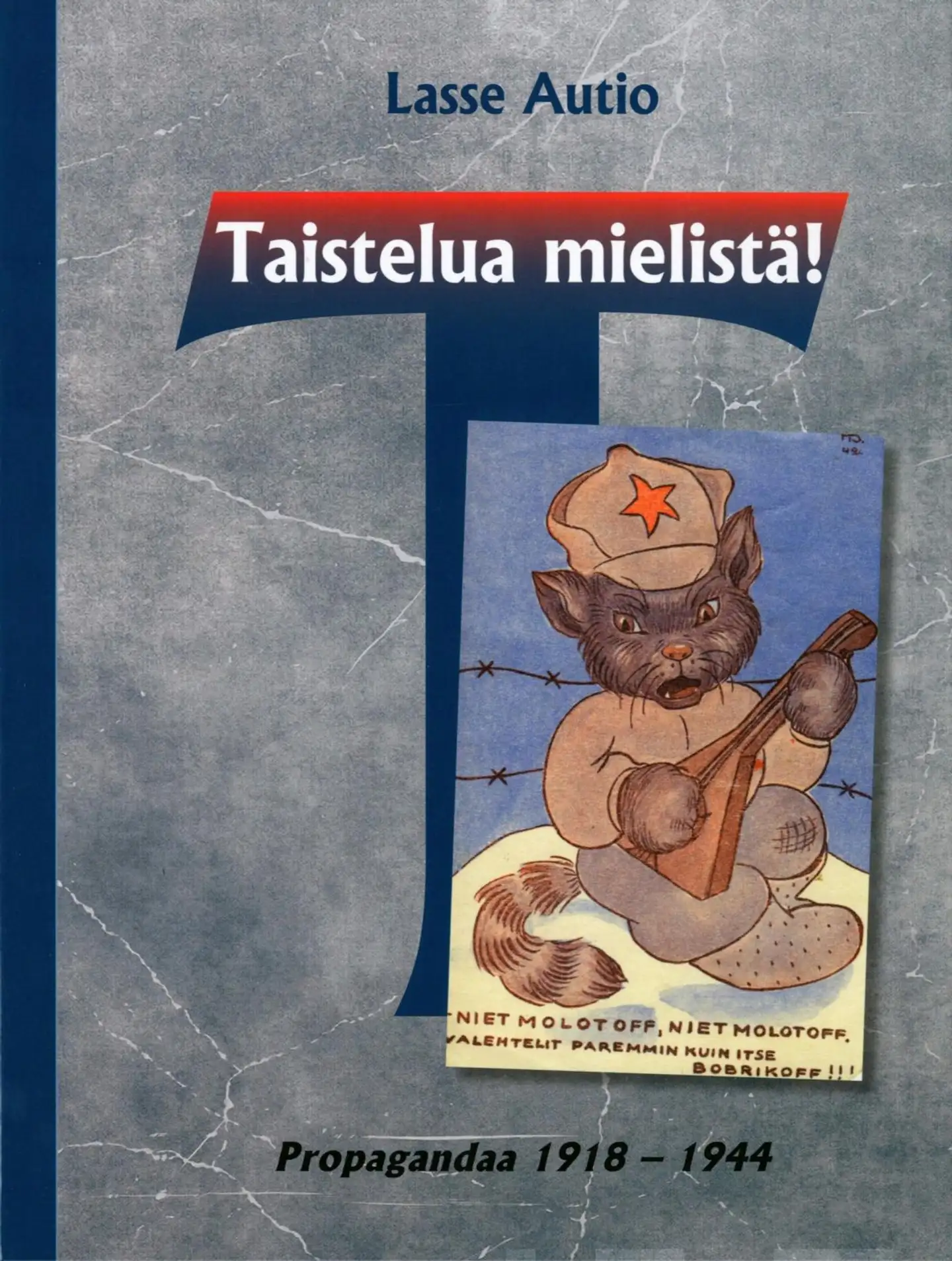Autio, Taistelua mielistä! - propagandaa 1918-1944