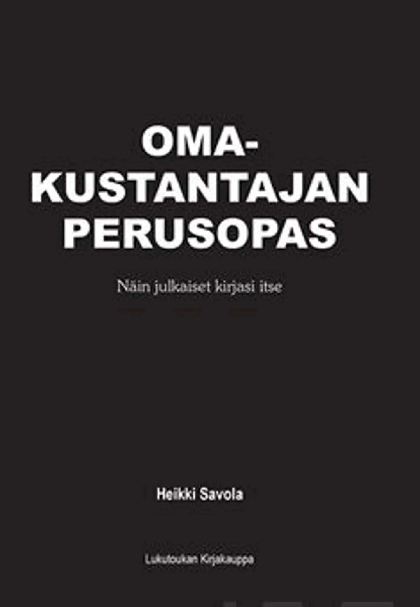 Savola, Omakustantajan perusopas - näin julkaiset kirjasi itse