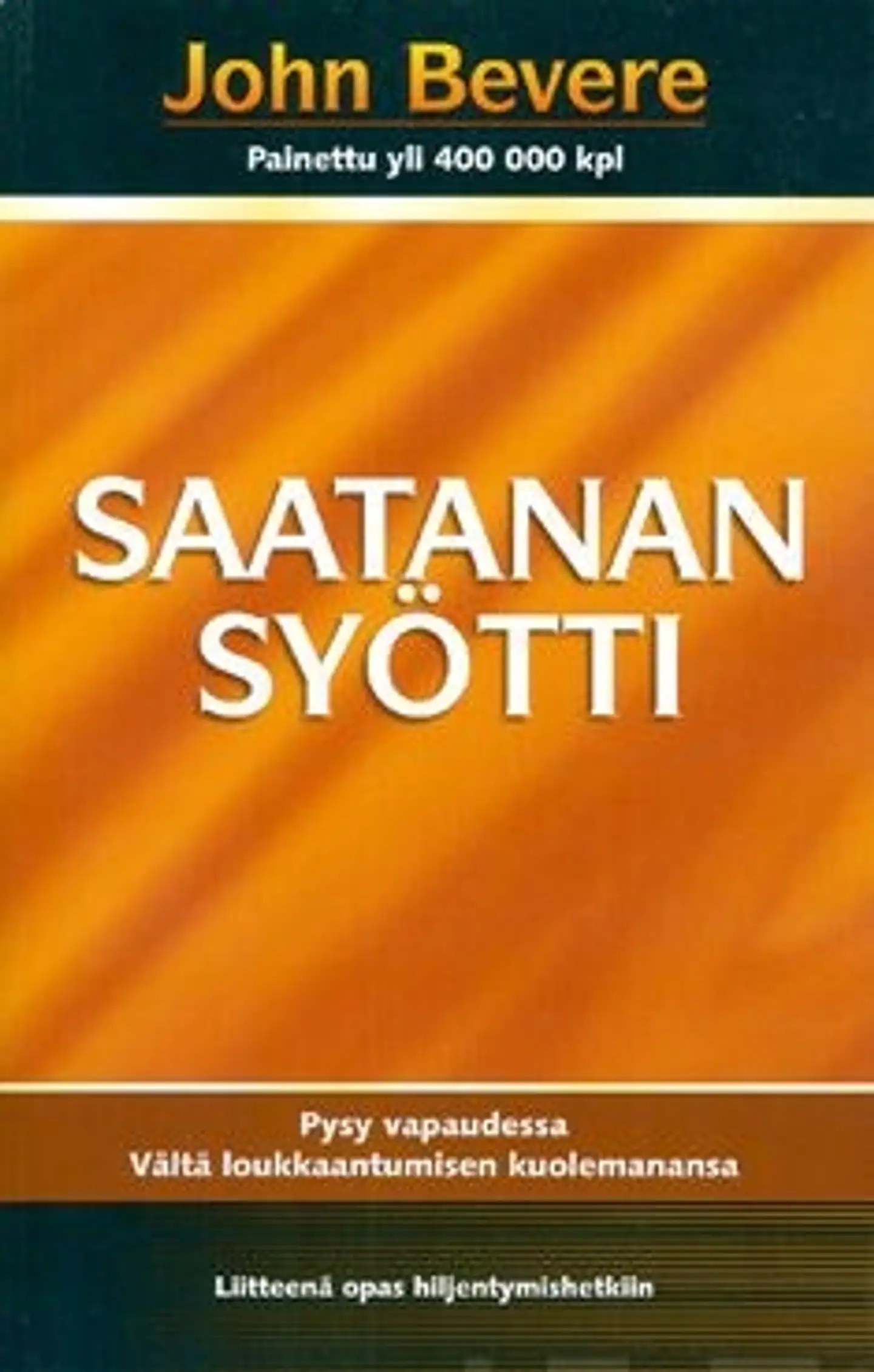 Bevere, Saatanan syötti - pysy vapaudessa - vältä loukkaantumisen kuolemanansa