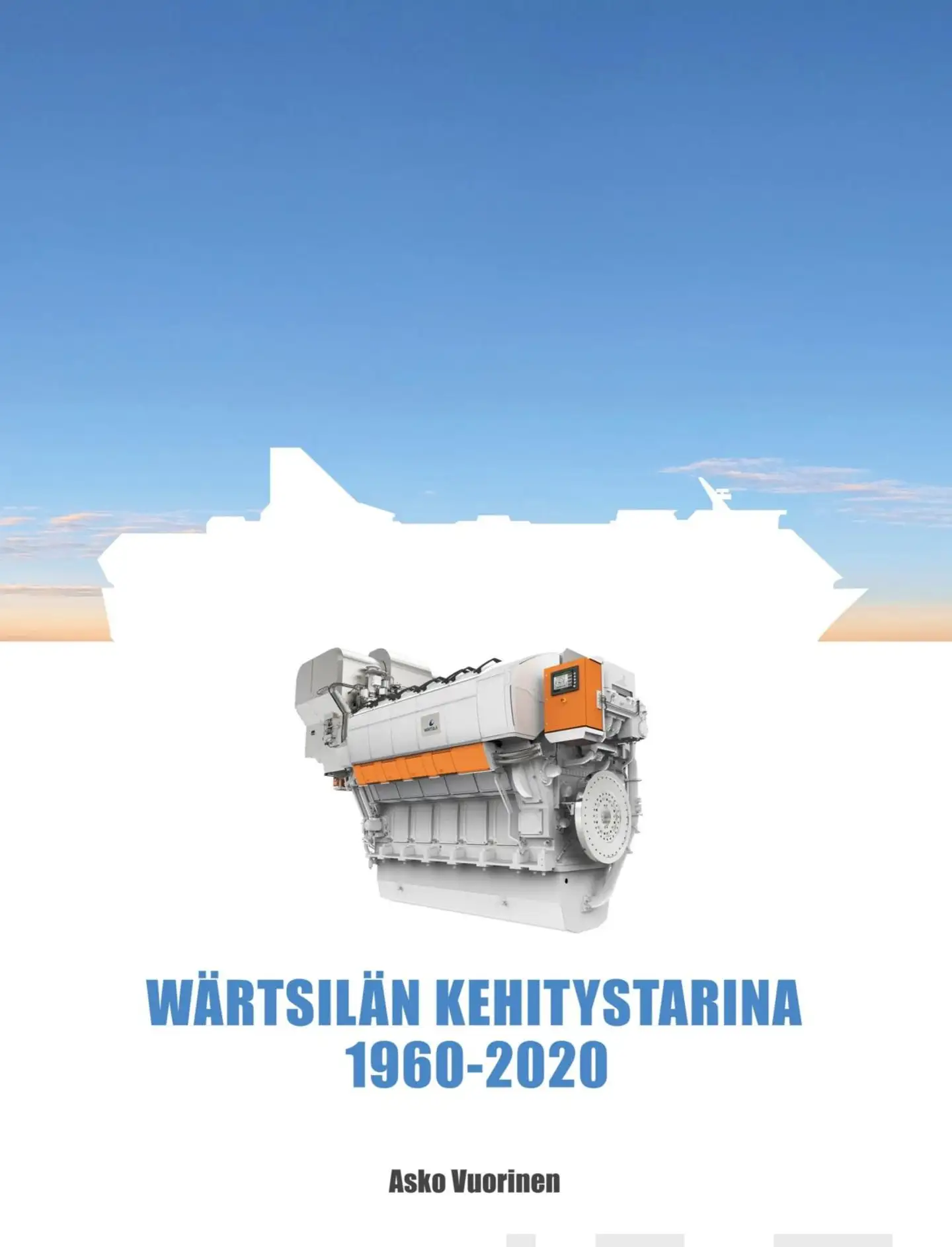 Vuorinen, Wärtsilän kehitystarina 1960 - 2020