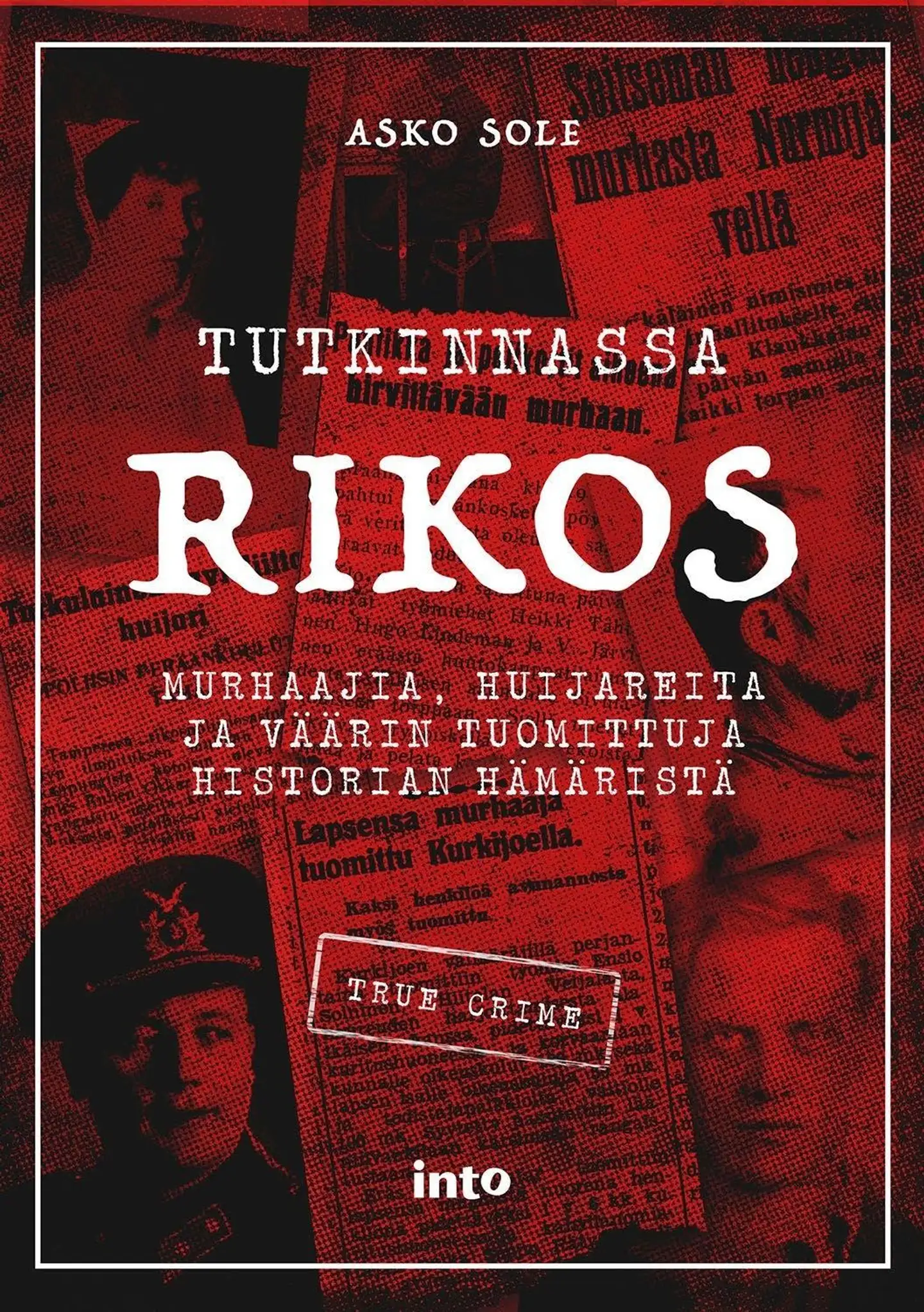 Sole, Tutkinnassa RIKOS - Murhaajia, huijareita ja väärin tuomittuja historian hämäristä