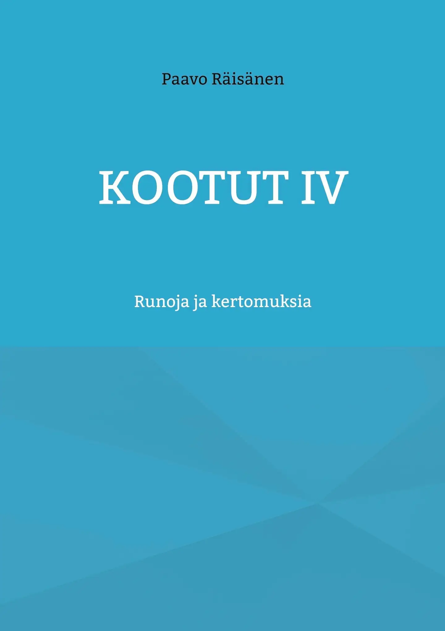 Räisänen, Kootut IV - Runoja ja kertomuksia