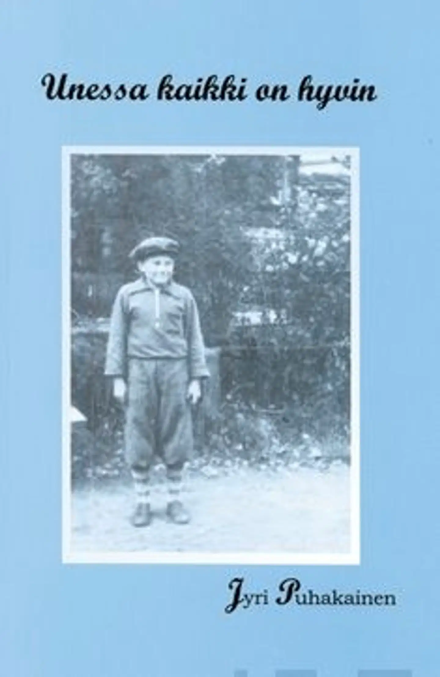 Puhakainen, Unessa kaikki on hyvin