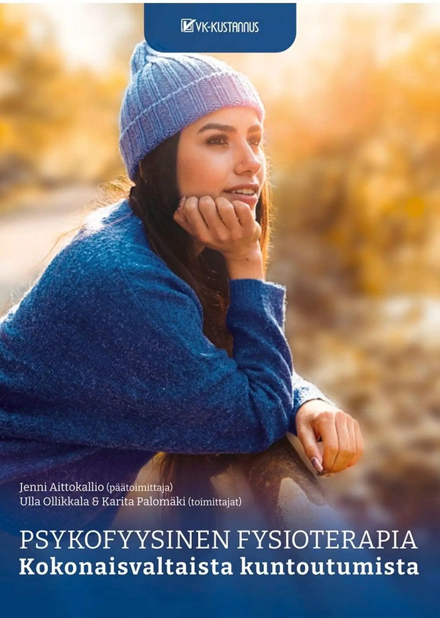 Aittokallio Jenni, Psykofyysinen fysioterapia - kokonaisvaltaista kuntoutusta