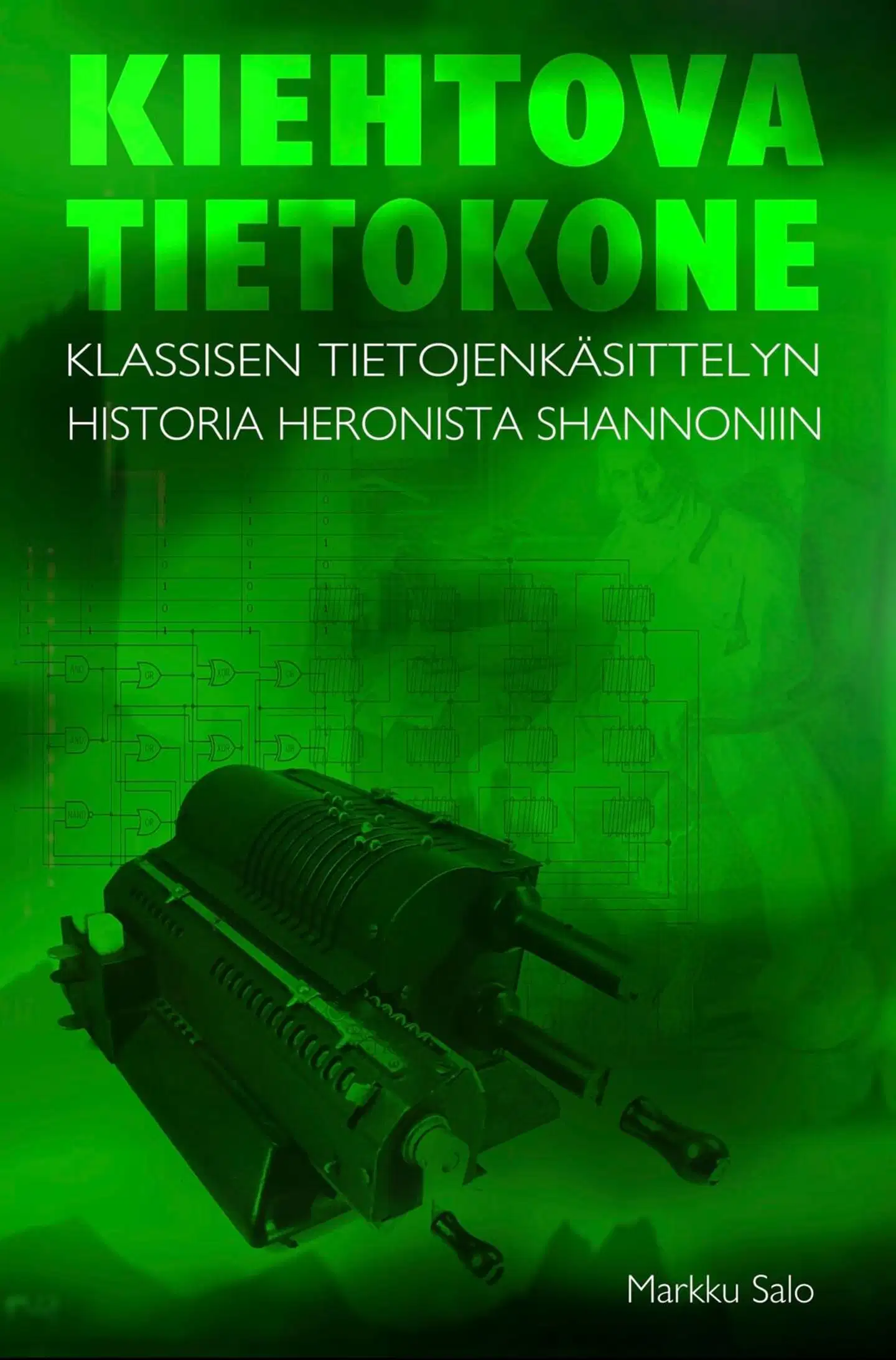Salo, Kiehtova tietokone - Klassisen tietojenkäsittelyn historia Heronista Shannoniin : Osa 1