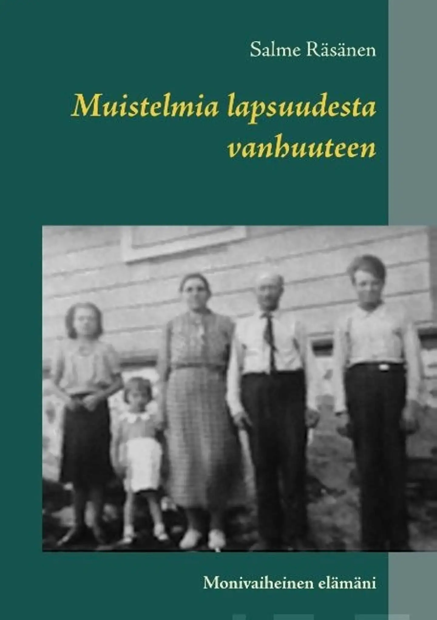 Räsänen, Muistelmia lapsuudesta vanhuuteen - Monivaiheinen elämäni