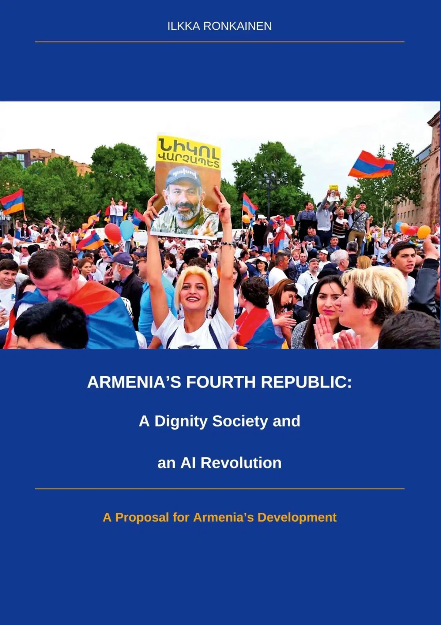 Ronkainen, Armenia´s Fourth Republic: A Dignity Society and an AI Revolution - A Proposal for Armenia´s Development