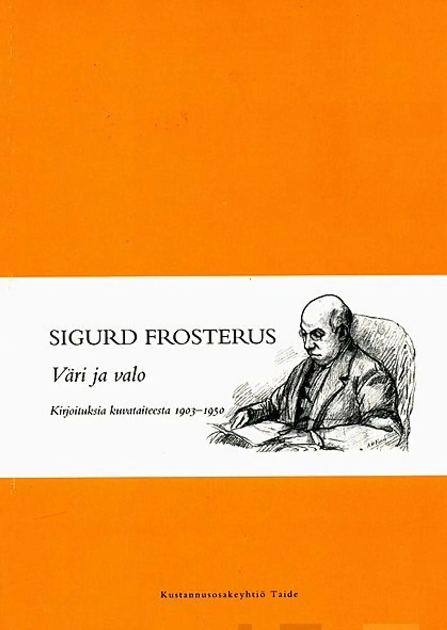 Frosterus, Väri ja valo - kirjoituksia kuvataiteesta 1903-1950