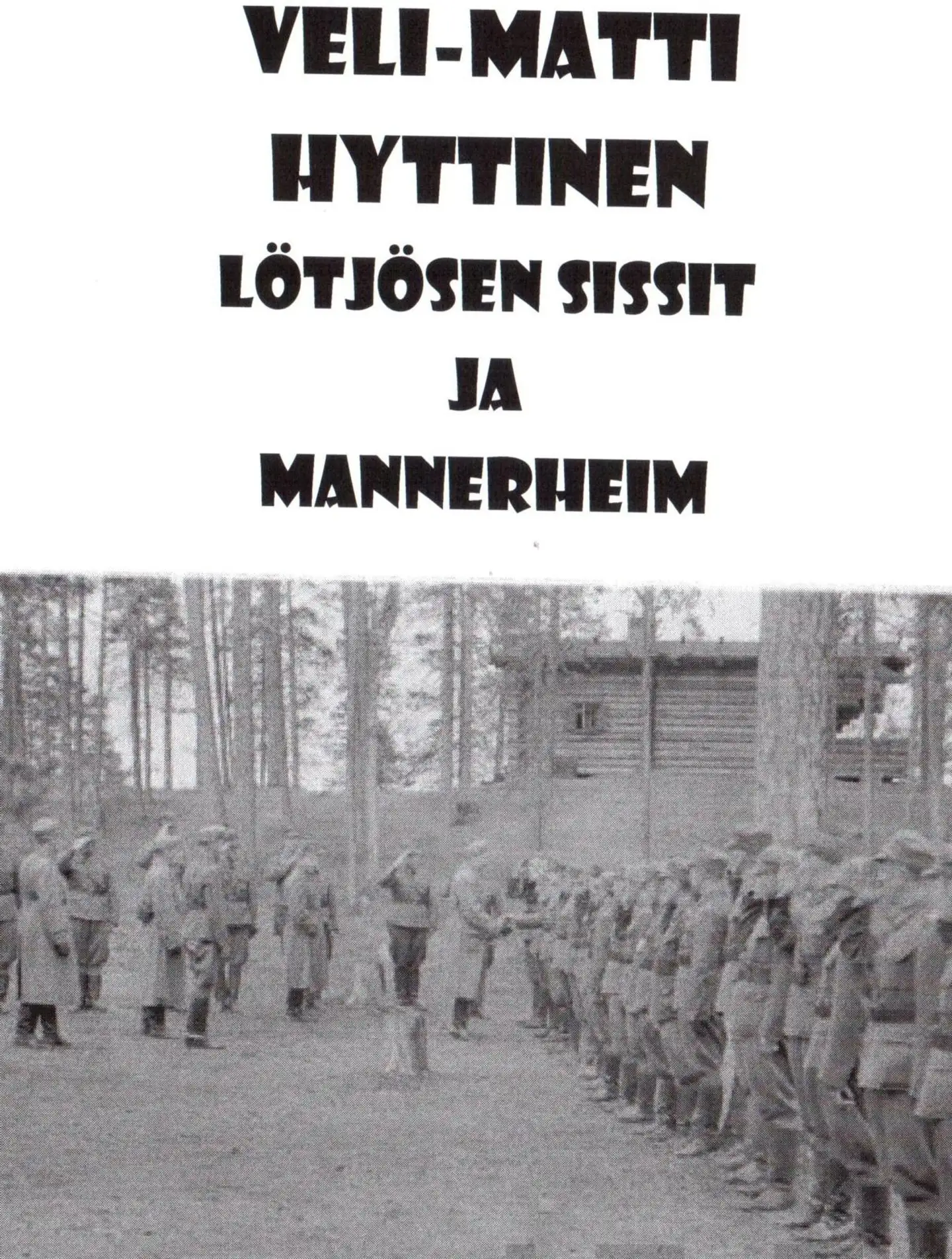 Hyttinen, Lötjösen sissit ja Mannerheim - Romaani