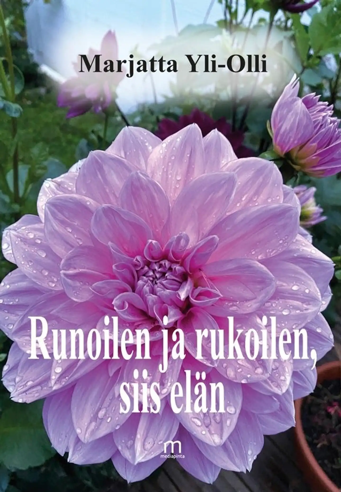 Yli-Olli, Runoilen ja rukoilen, siis elän