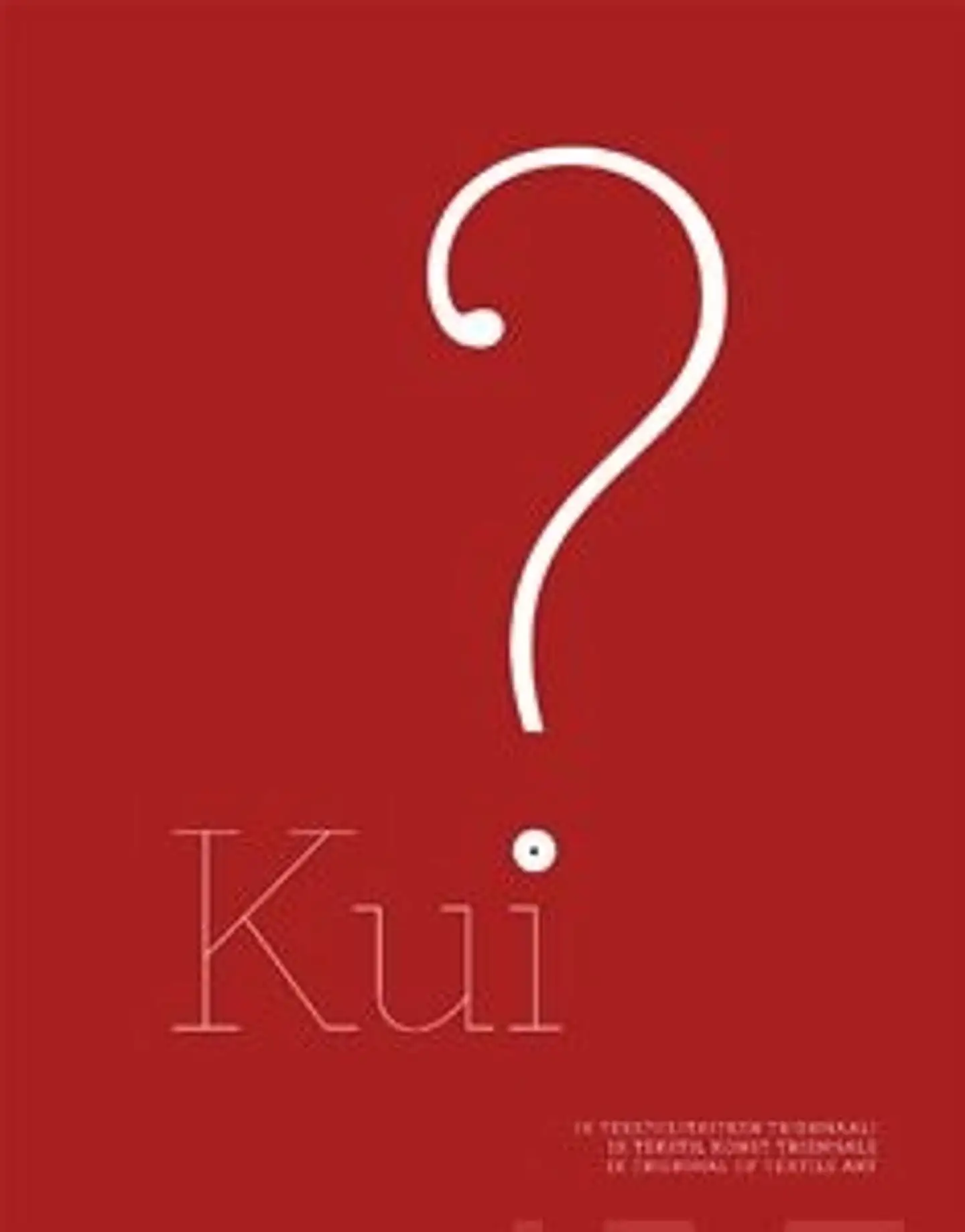 Kui? IX tekstiilitaiteen triennaali