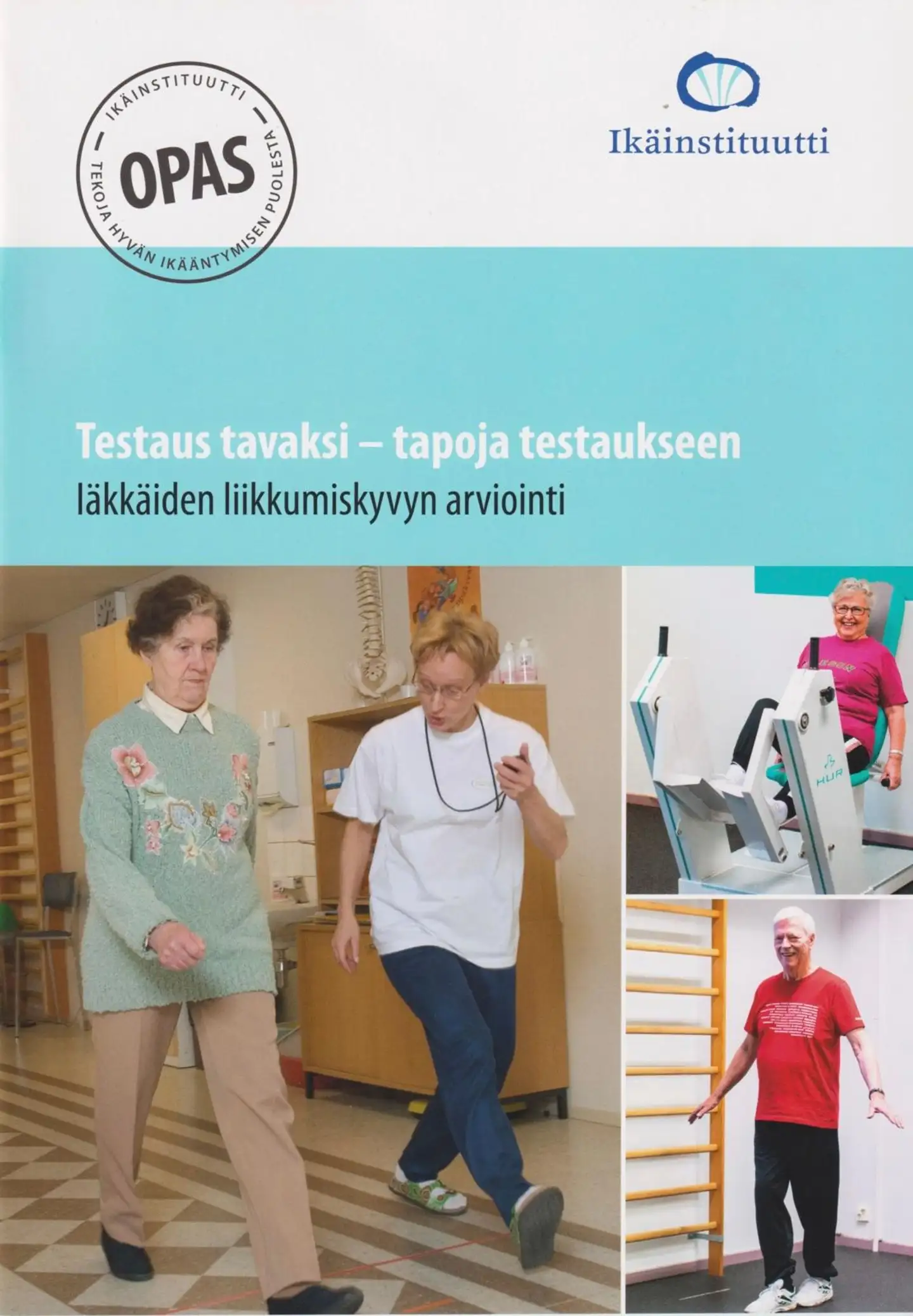 Koivula, Testaus tavaksi - tapoja testaukseen - Iäkkäiden liikkumiskyvyn arviointi