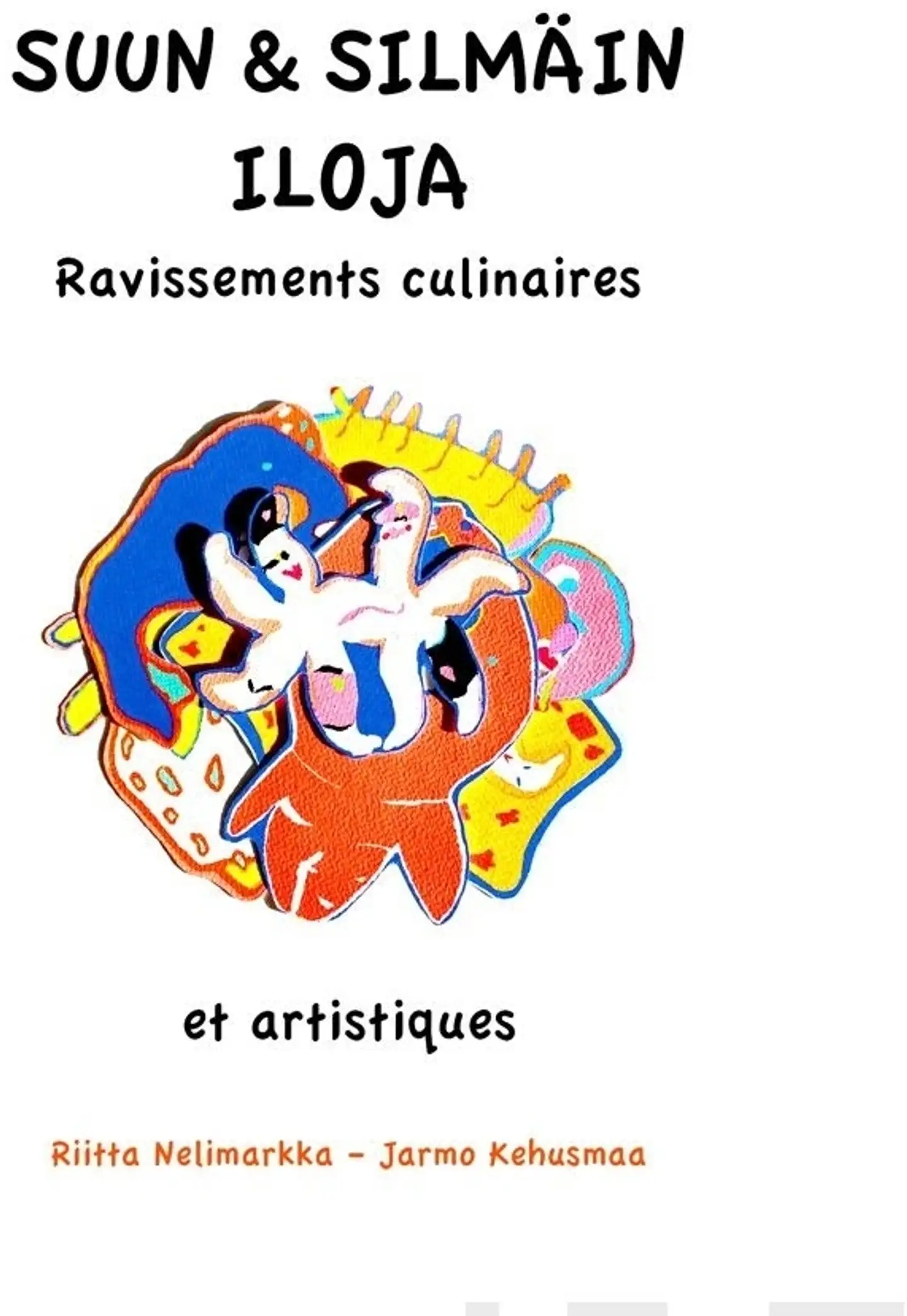 Nelimarkka, Suun & silmäin iloja – Ravissements culinaires & artistiques