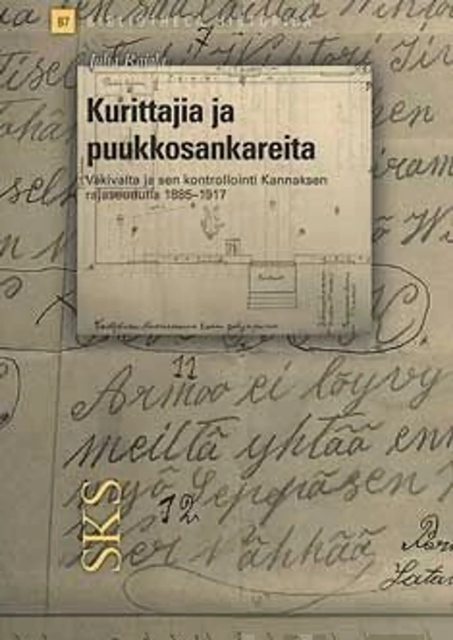 Rajala, Kurittajia ja puukkosankareita - väkivalta ja sen kontrollointi Kannaksen rajaseudulla 1885-1917