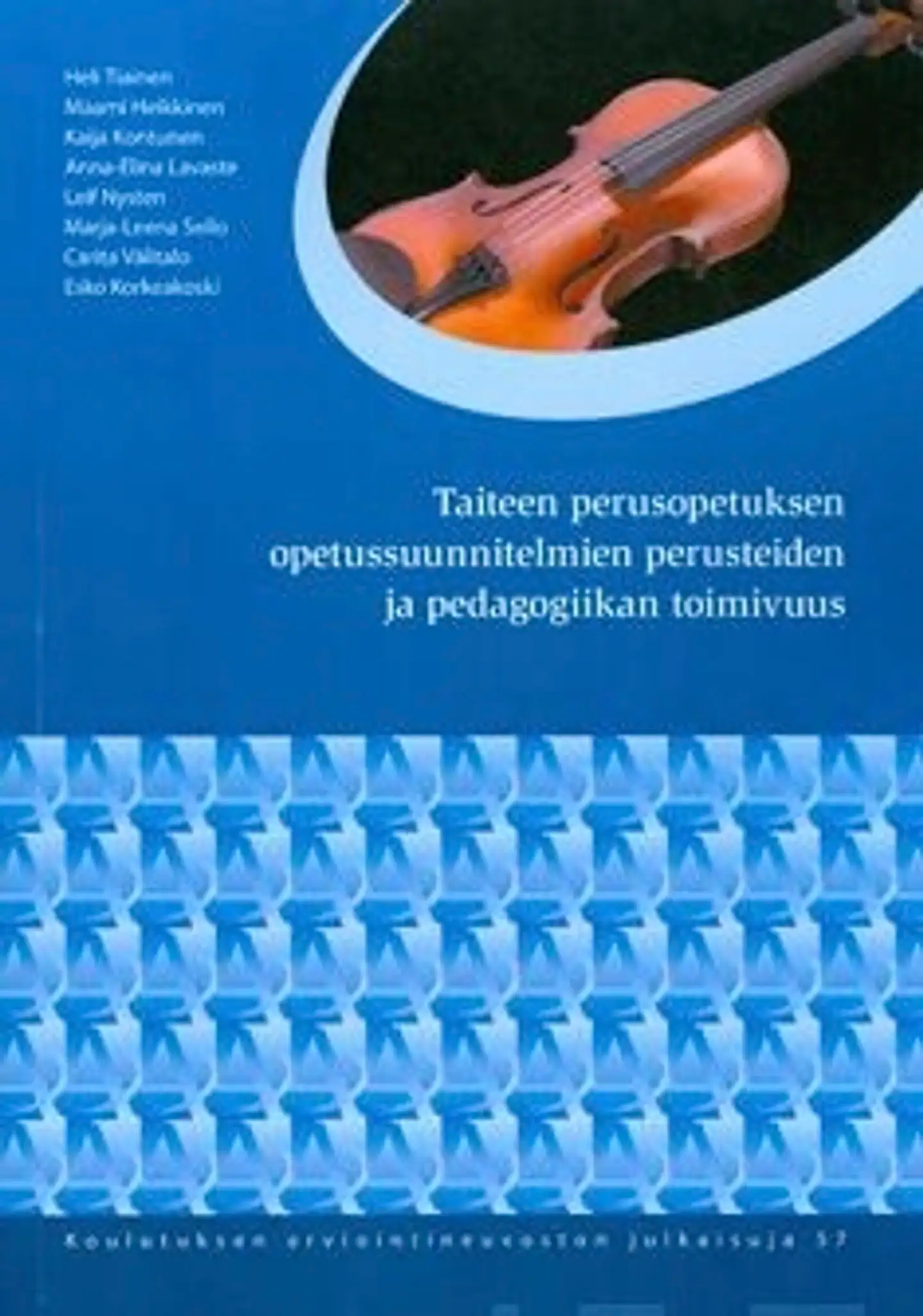 Tiainen, Taiteen perusopetuksen opetusssuunitelmien perusteiden ja pedagogiikan toimivuus