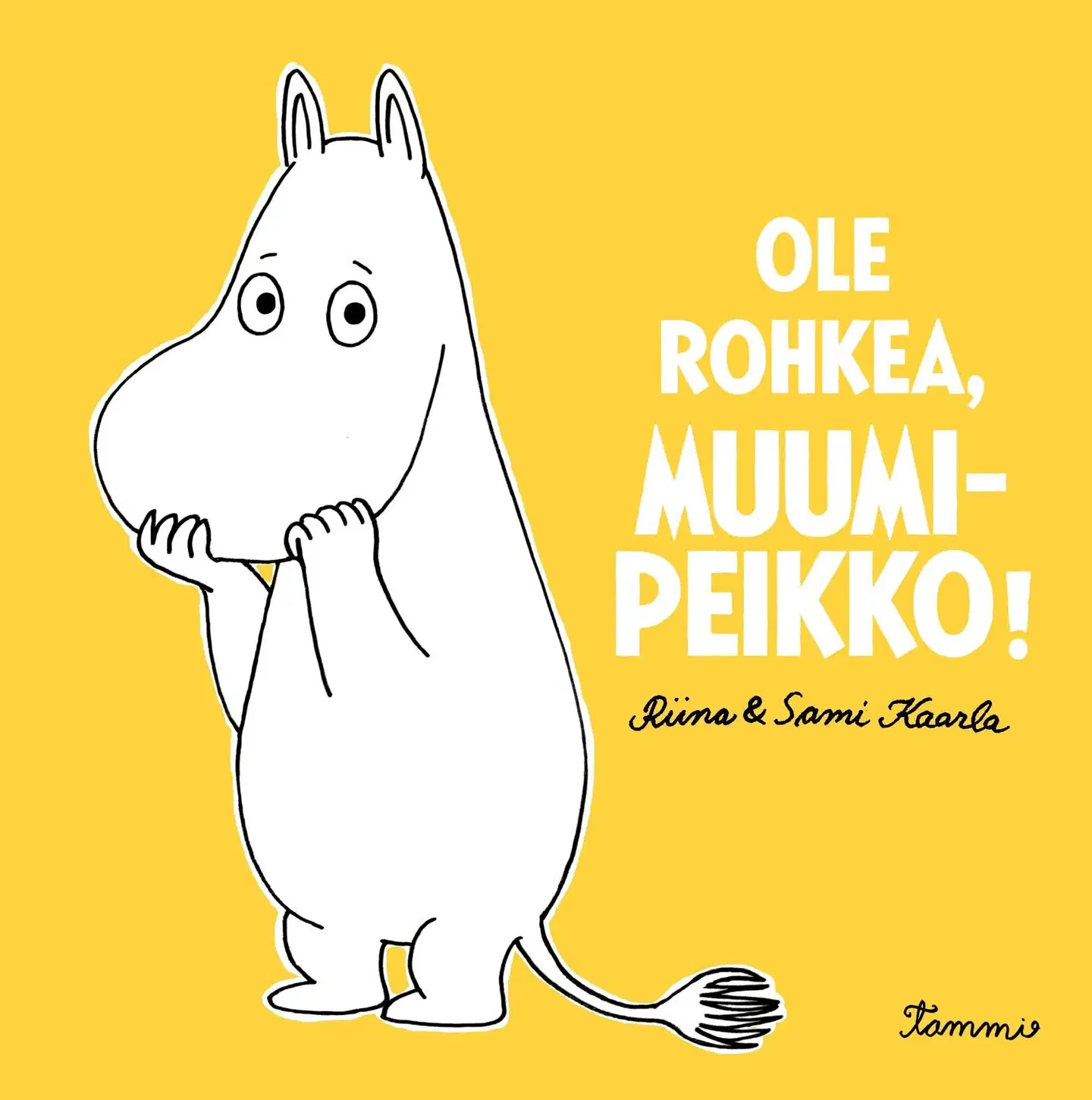 Kaarla, Ole rohkea, Muumipeikko!