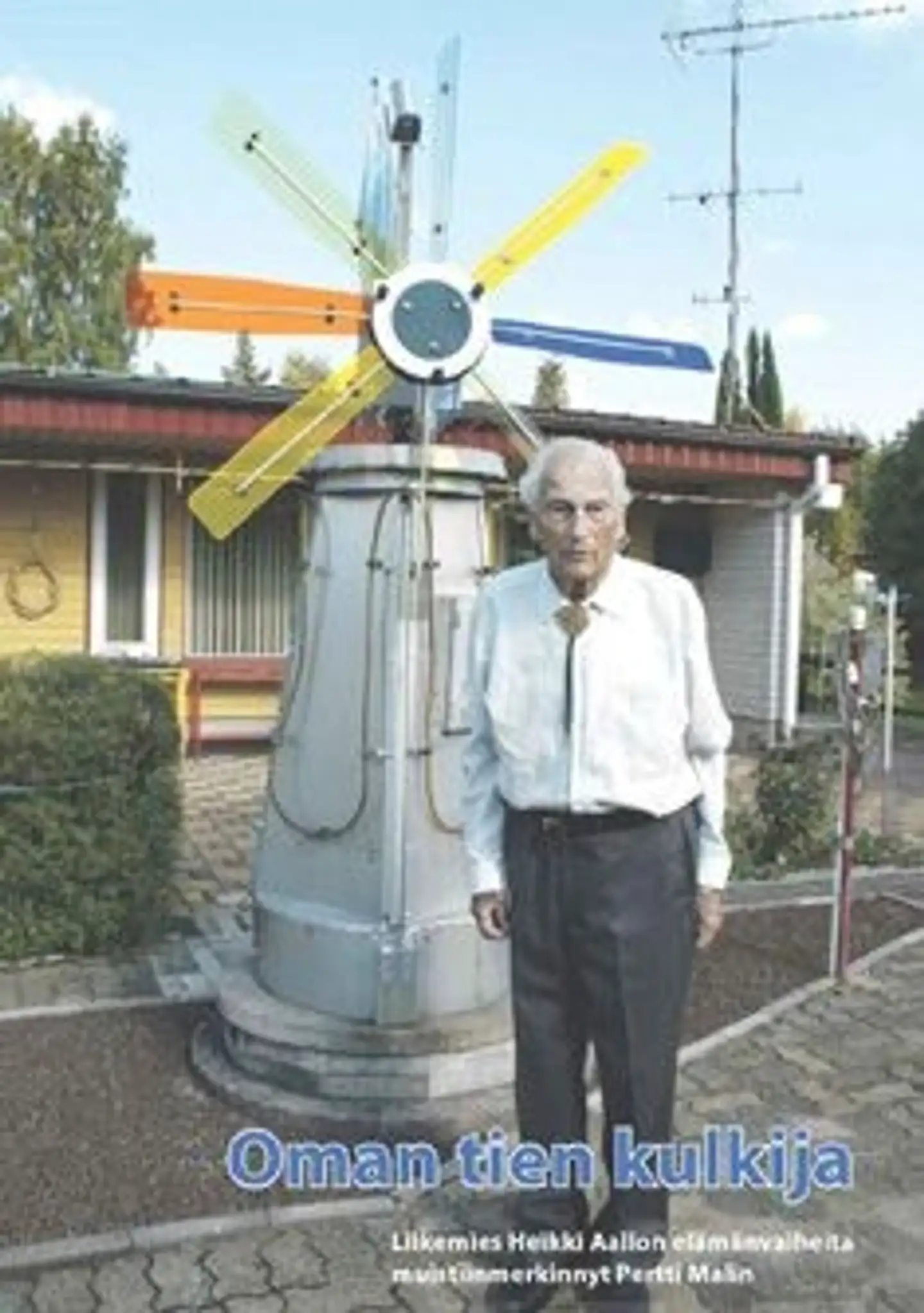 Oman tien kulkija - liikemies Heikki Aallon elämänvaiheita muistiinmerkinnyt Pertti Malin