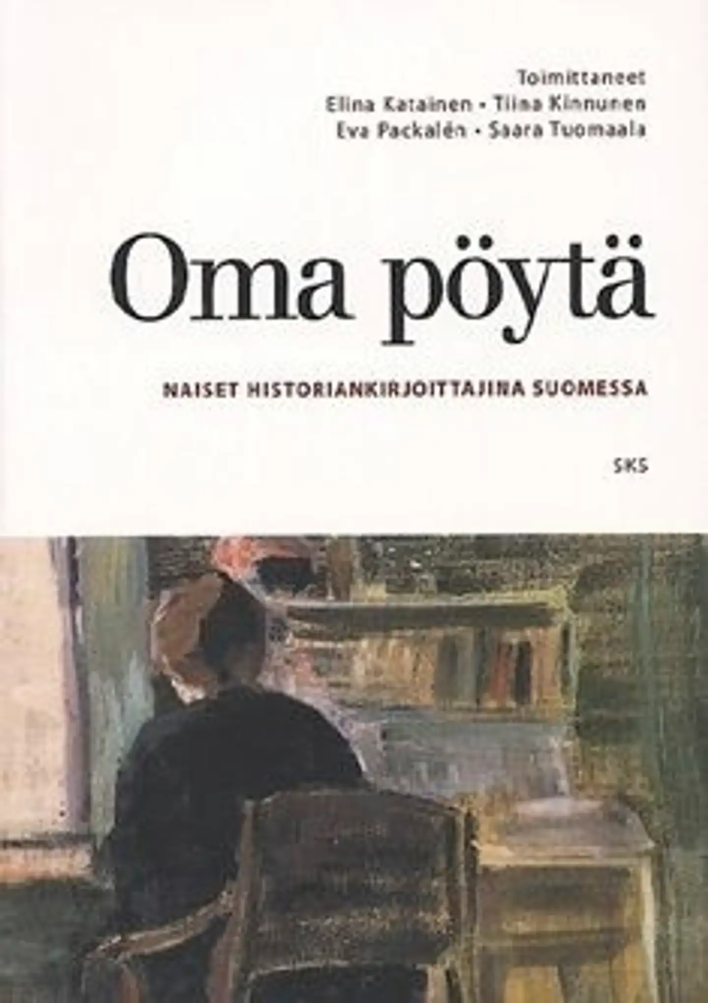 Oma pöytä - naiset historiankirjoittajina Suomessa