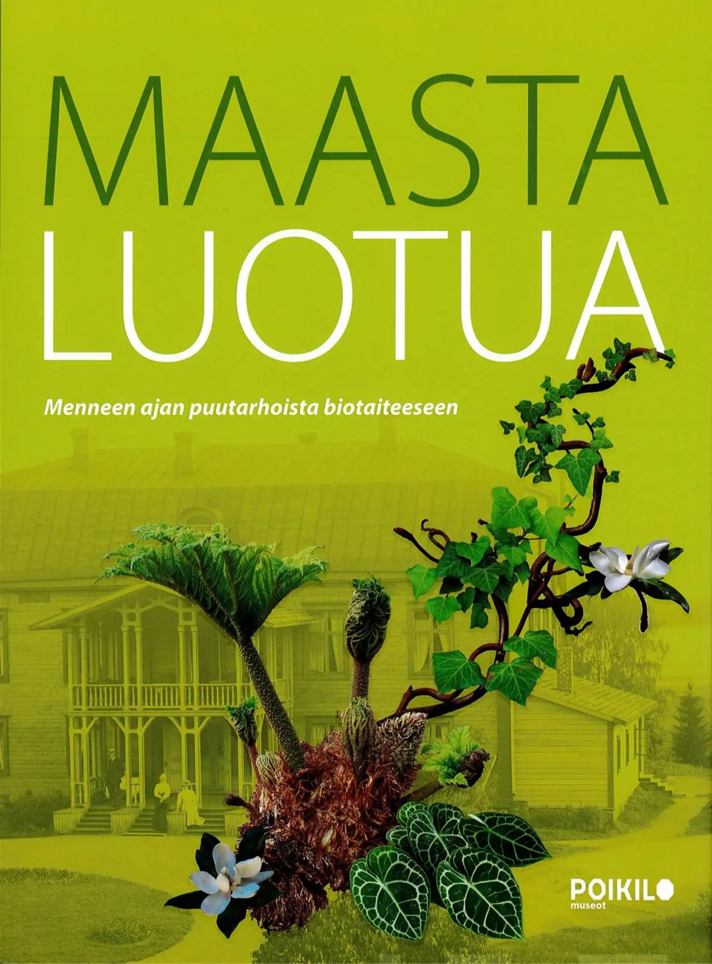 Donner, Maasta luotua - Menneen ajan puutarhoista biotaiteeseen