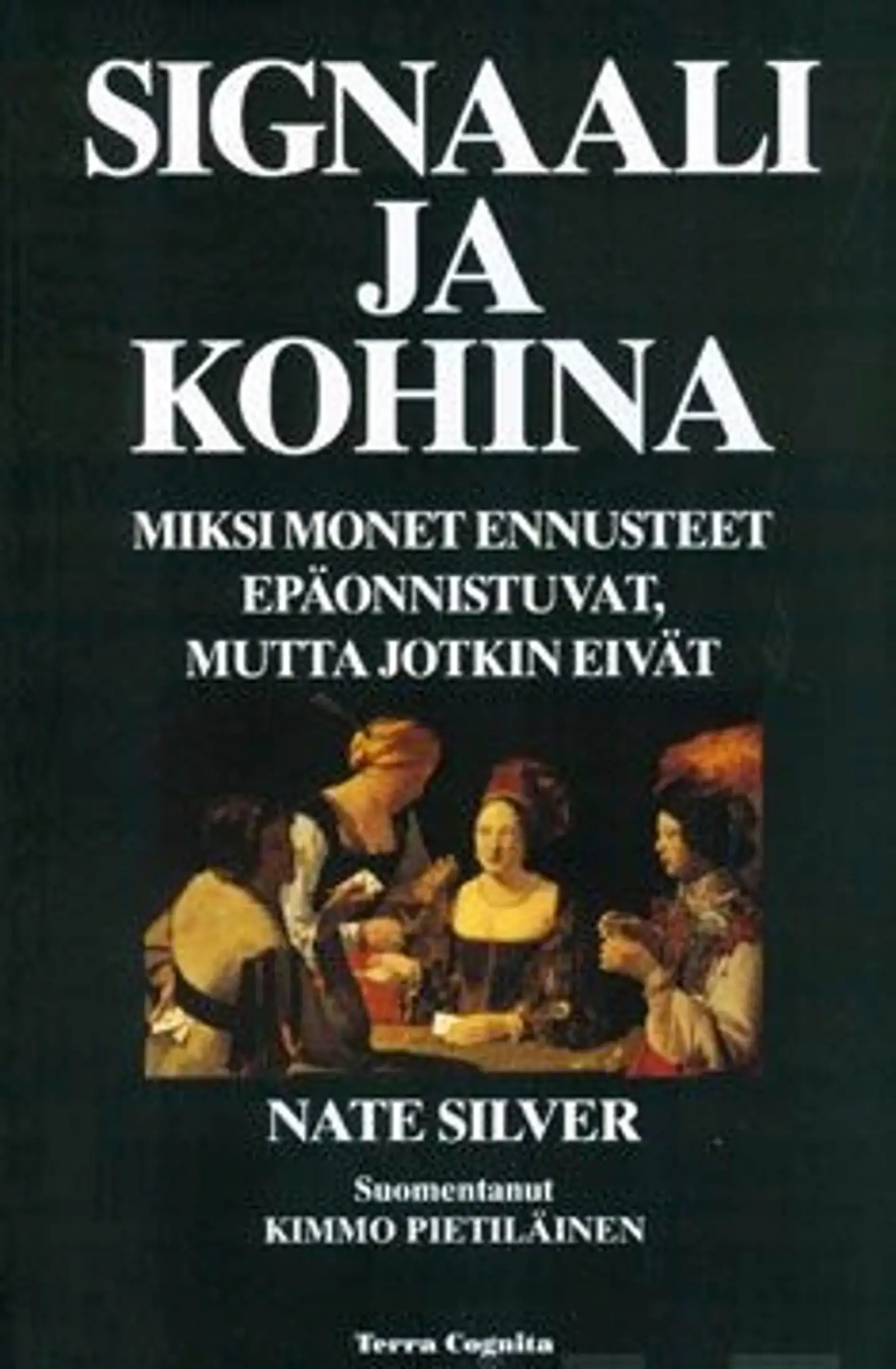 Silver, Signaali ja kohina - miksi monet ennusteet epäonnistuvat, mutta jotkin eivät