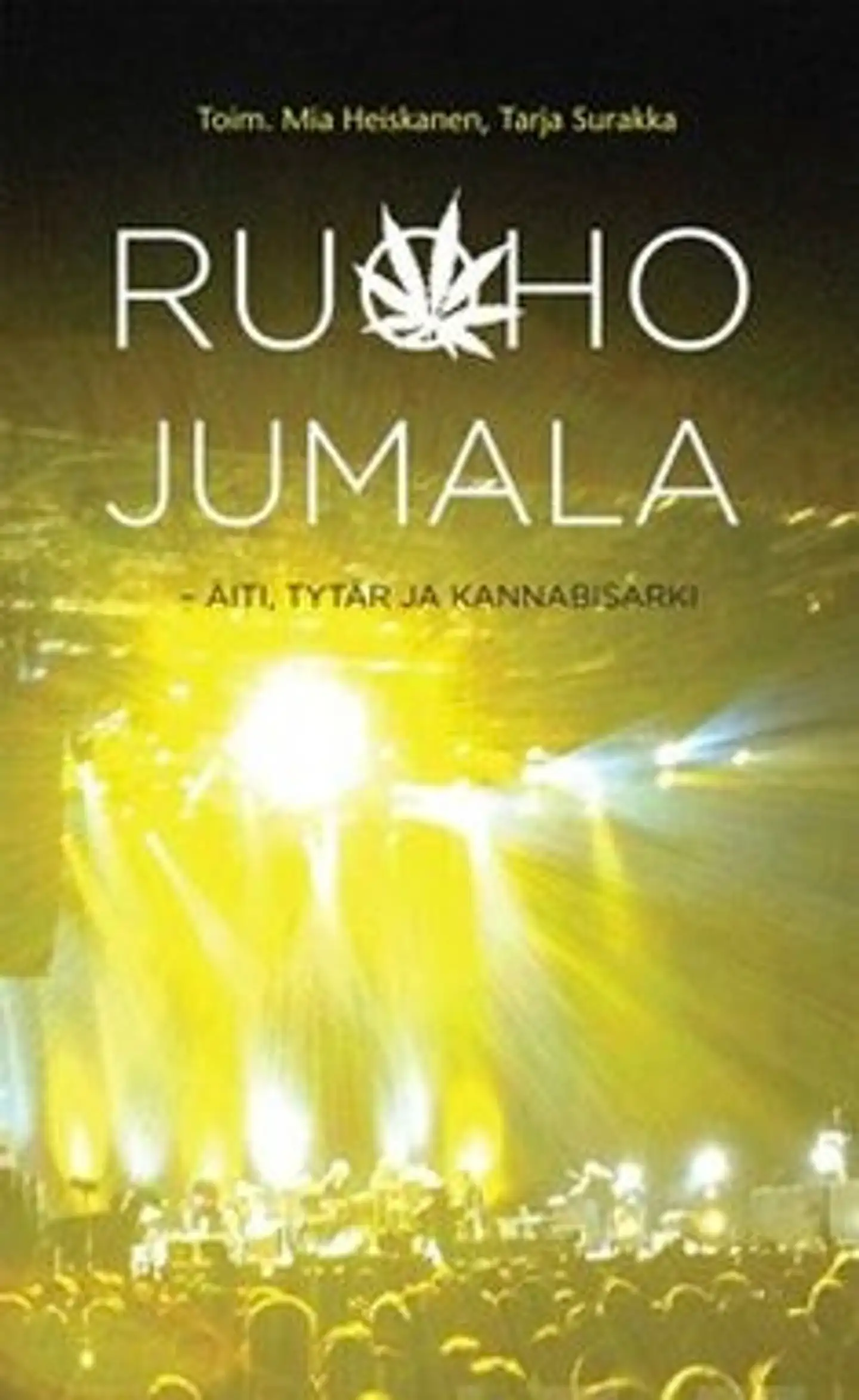 Ruohojumala - äiti, tytär ja kannabisarki
