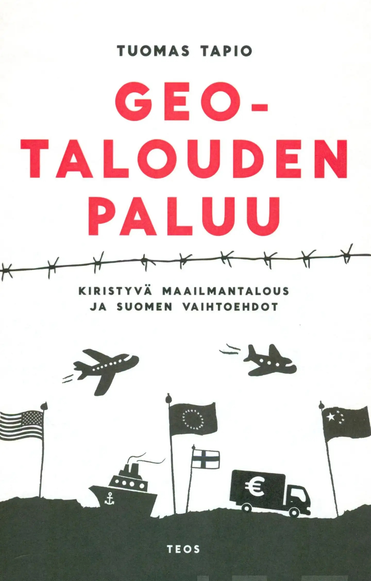 Tapio, Geotalouden paluu - Kiristyvä maailmantalous ja Suomen vaihtoehdot