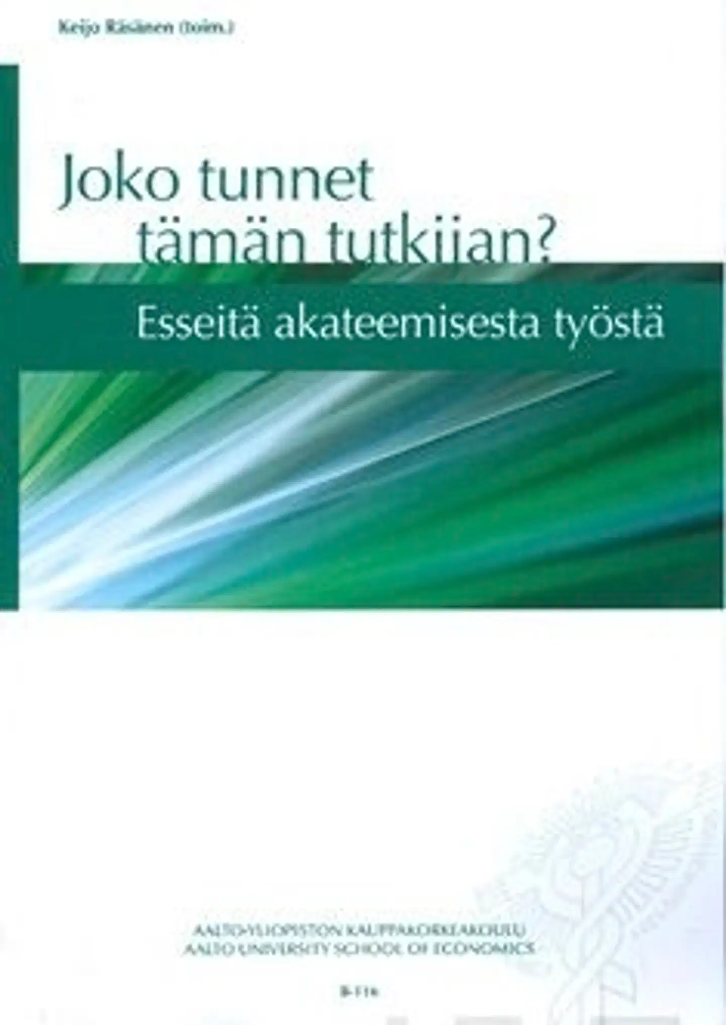 Joko tunnet tämän tutkijan? - esseitä akateemisesta työstä