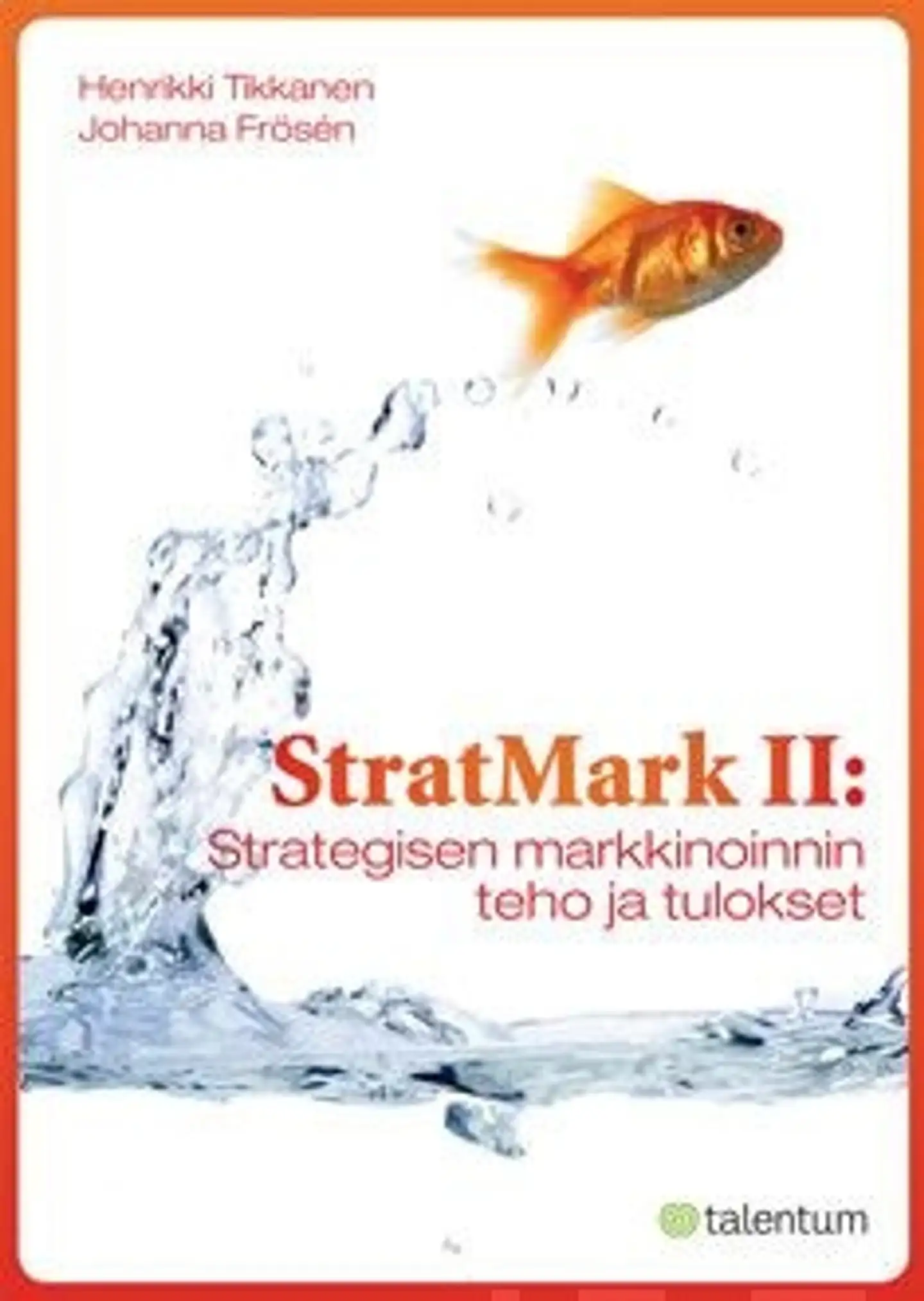 Tikkanen, StratMark II - strategisen markkinoinnin teho ja tulokset