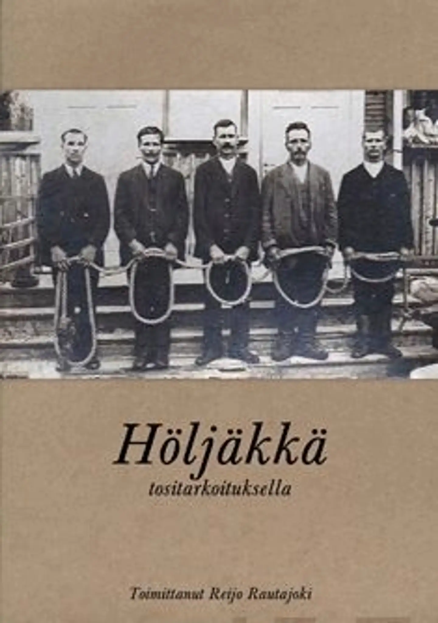 Höljäkkä - tositarkoituksella