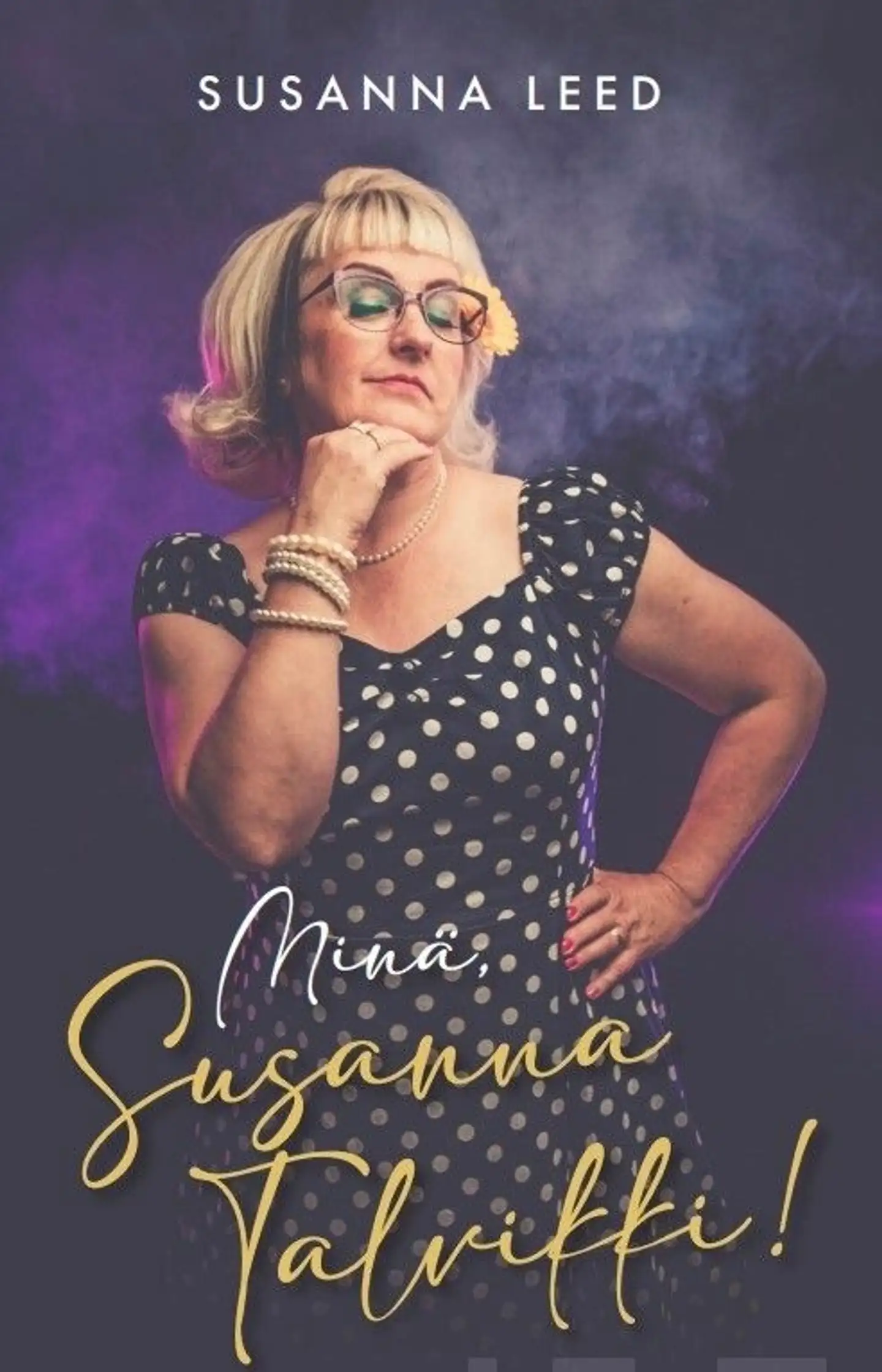 Leed, Minä, Susanna Talvikki!