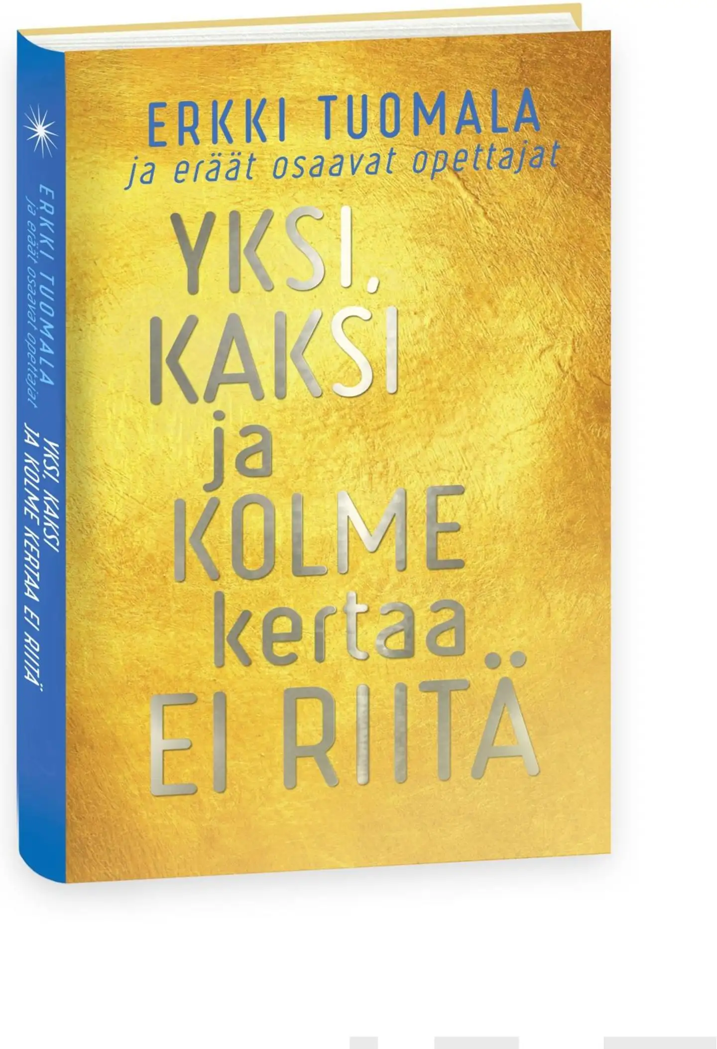 Tuomala, Yksi, kaksi ja kolme kertaa ei riitä