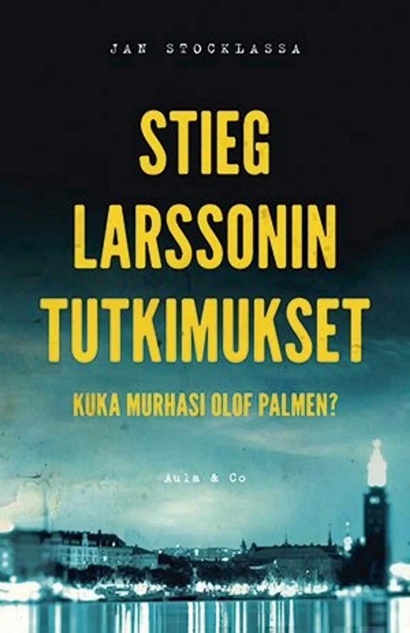 Stocklassa, Stieg Larssonin tutkimukset - Kuka murhasi Olof Palmen?