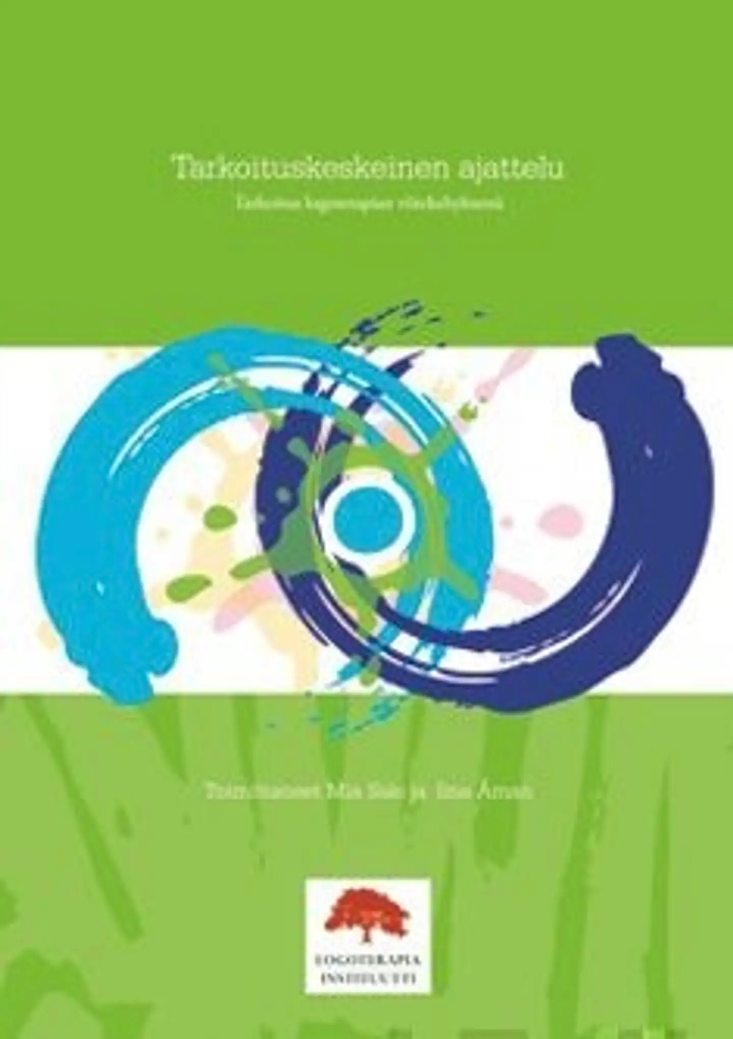 Tarkoituskeskeinen ajattelu - tarkoitus logoterapian viitekehyksessä