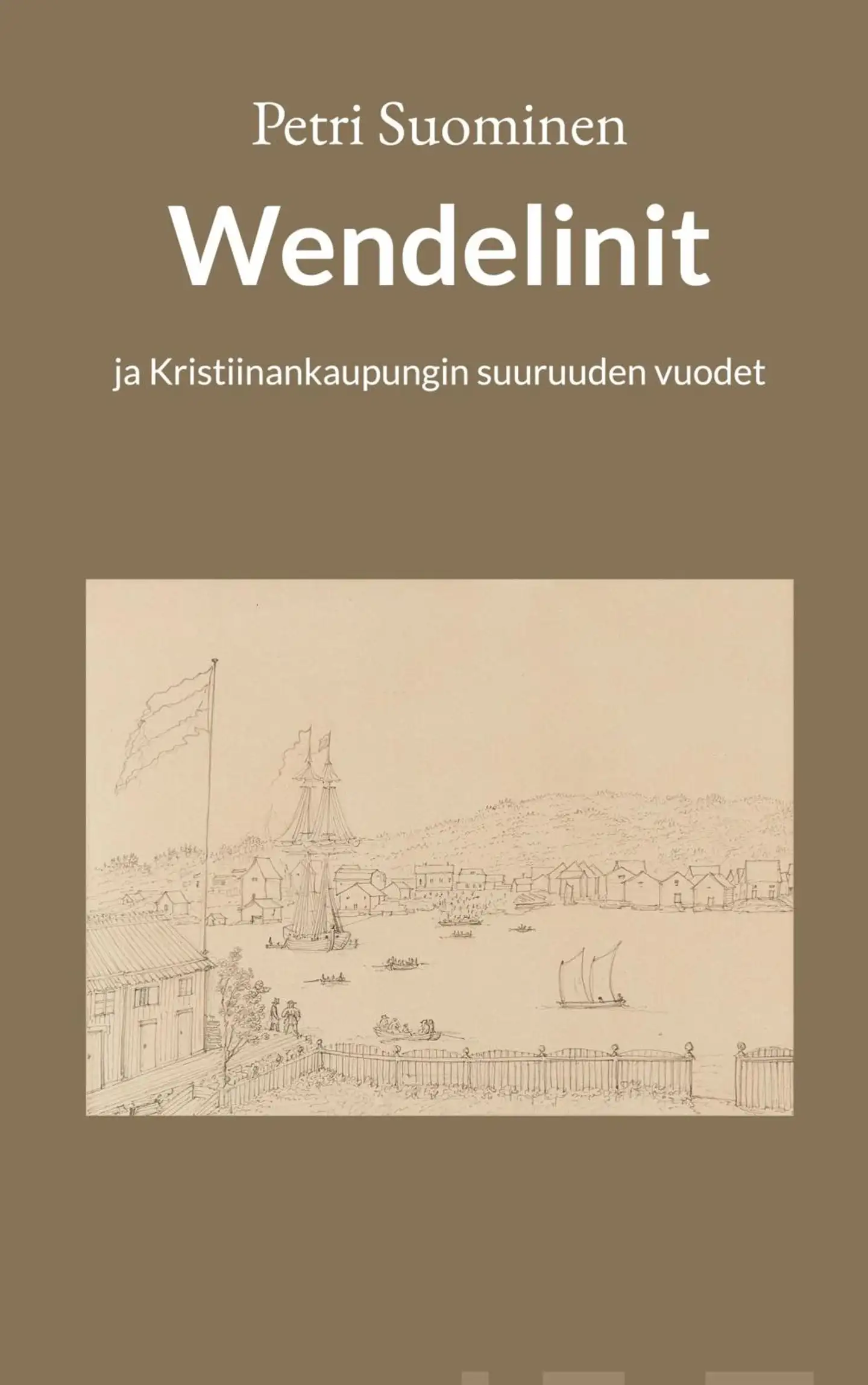 Suominen, Wendelinit - ja Kristiinankaupungin suuruuden vuodet
