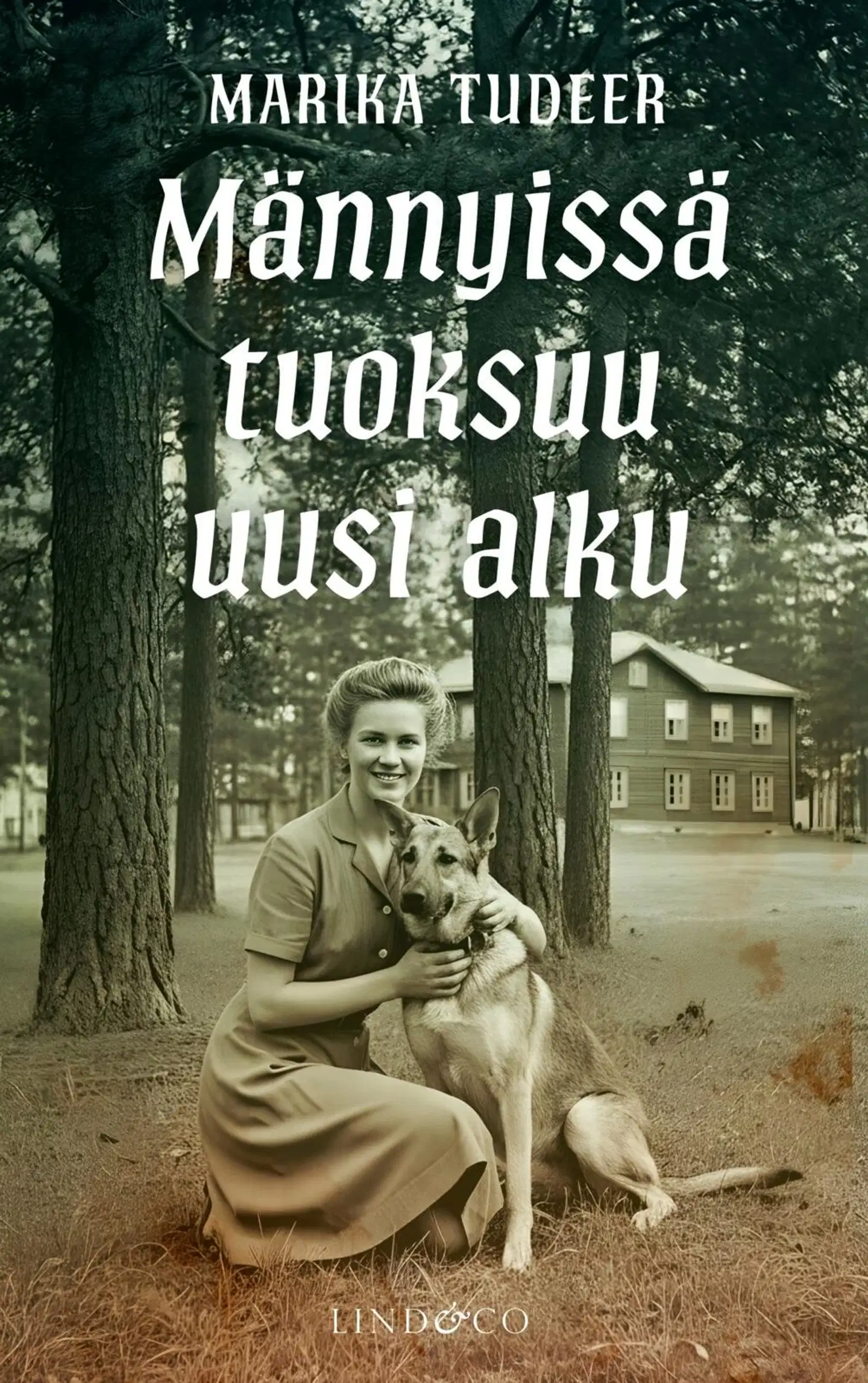 Tudeer, Männyissä tuoksuu uusi alku
