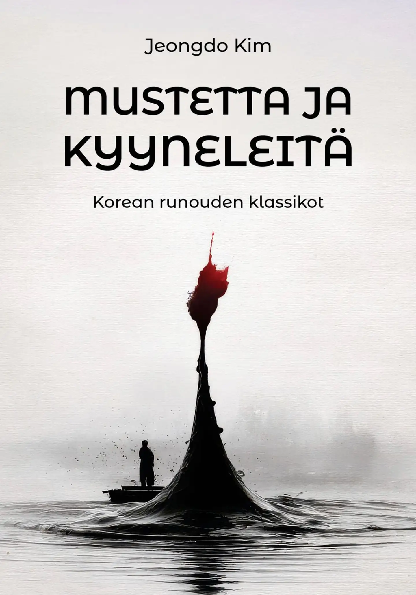Kim, Mustetta ja kyyneleitä - Korean runouden klassikot