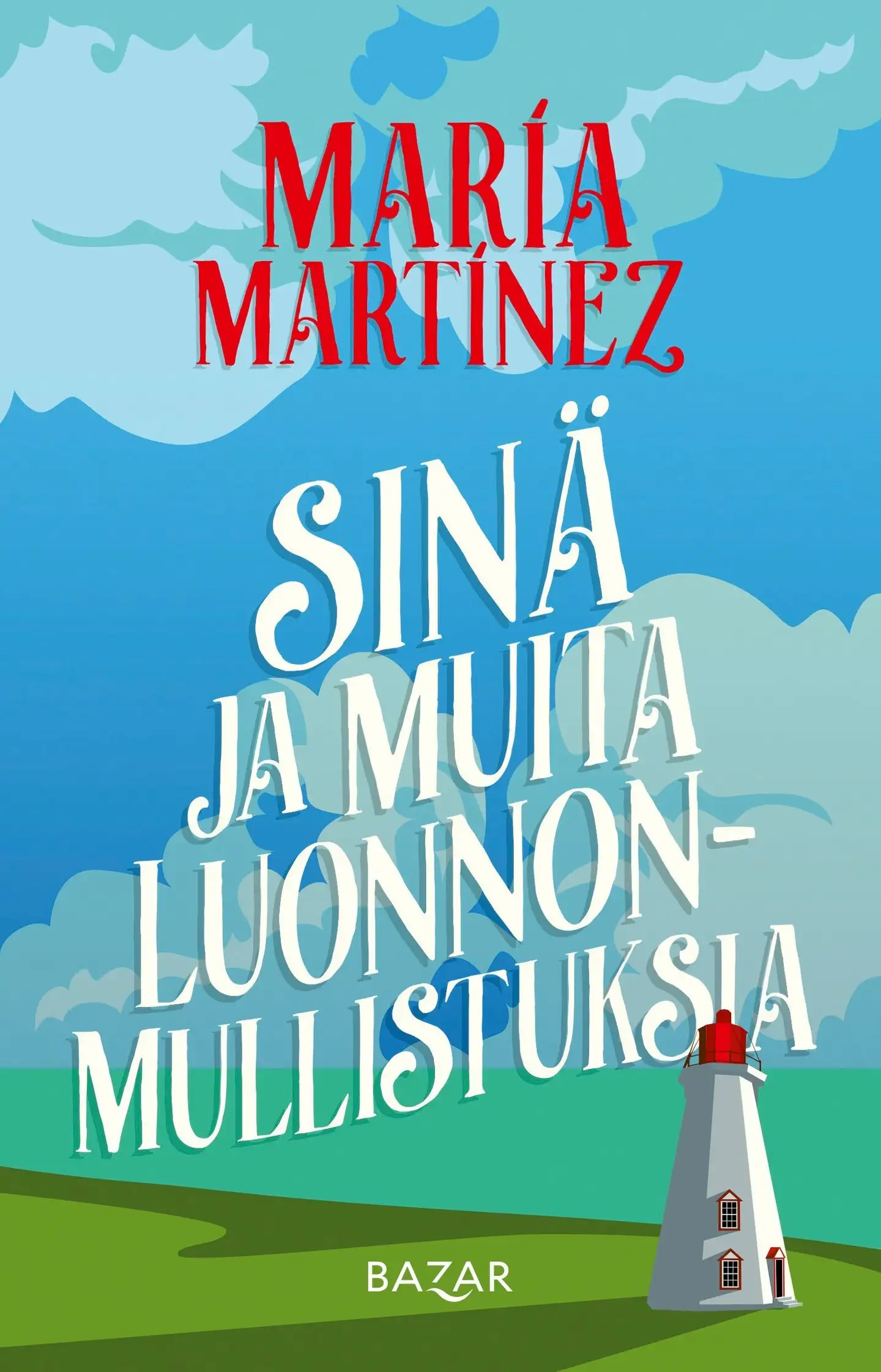 Martínez, Sinä ja muita luonnonmullistuksia