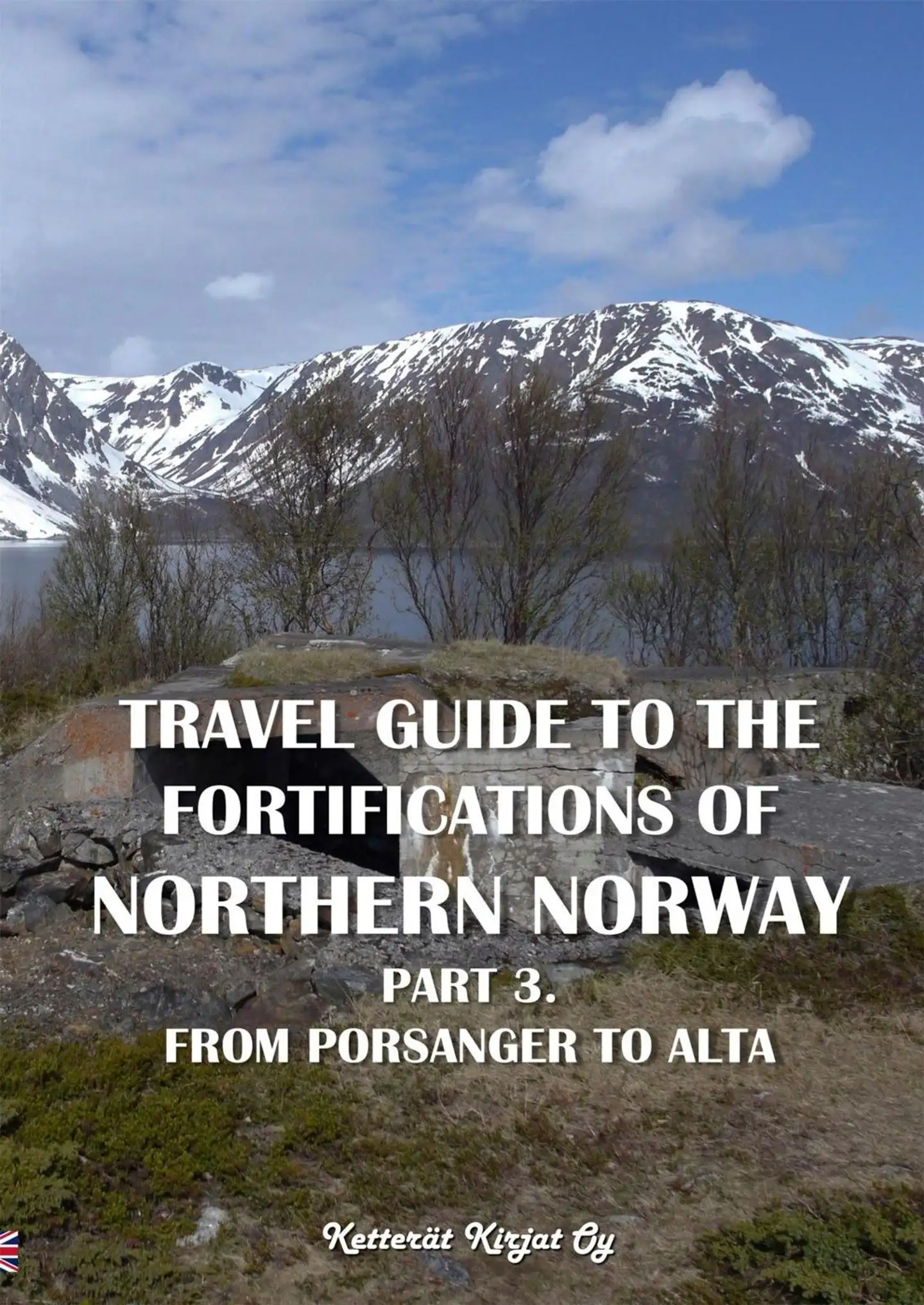 Myllymäki, Travel guide to the fortifications in Northern Norway - Part 3. From Porsanger to Tana