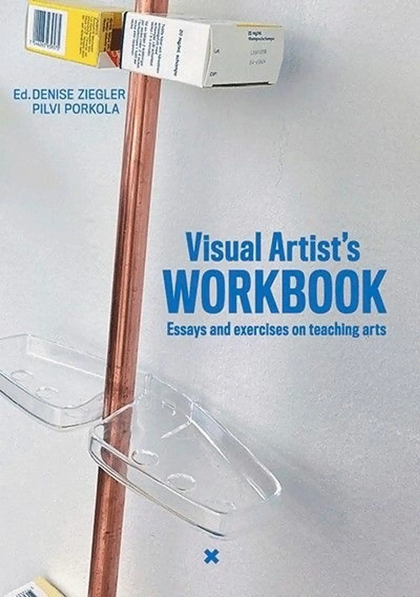 Visual Artist's Workbook - Essays and exercises on teaching arts
