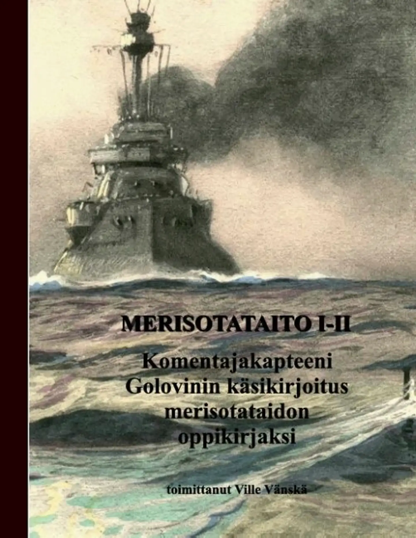 Merisotataito I-II - Komentajakapteeni Golovinin laatima käsikirjoitus merisotataidon oppikirjaksi