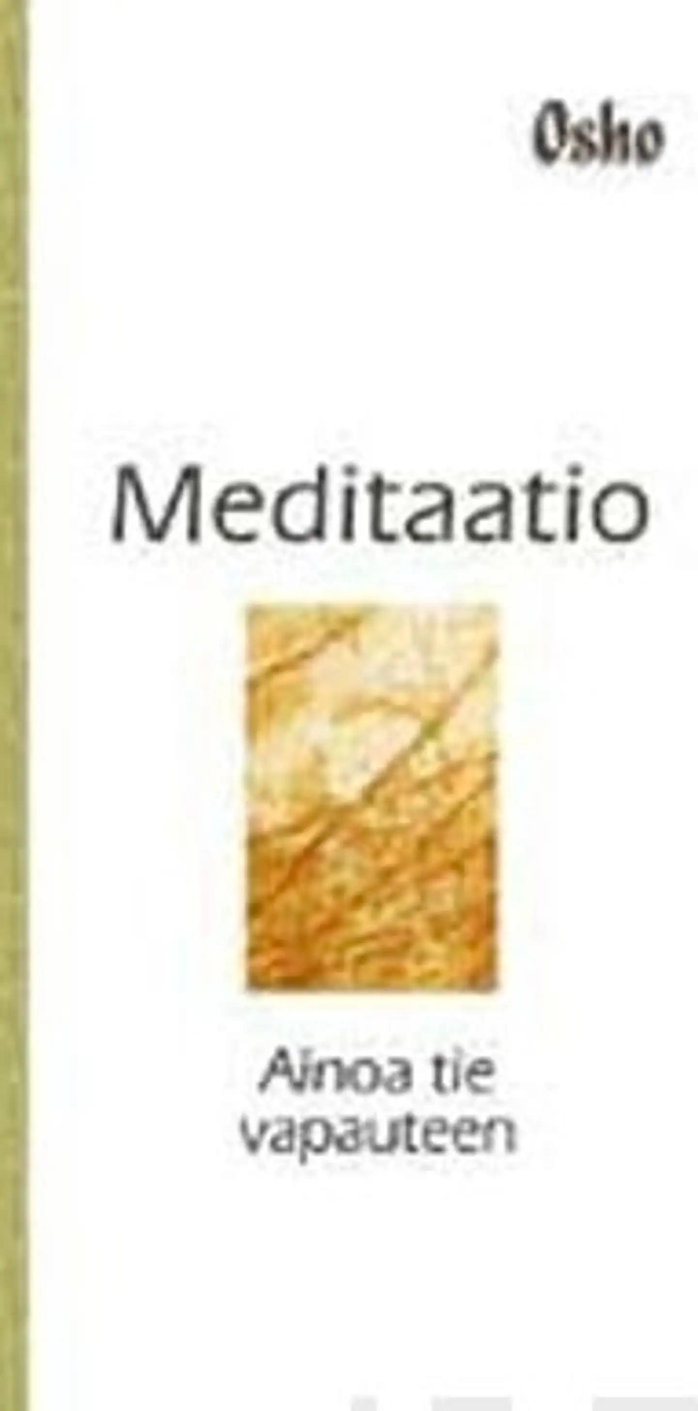 Osho, Meditaatio - ainoa tie vapauteen