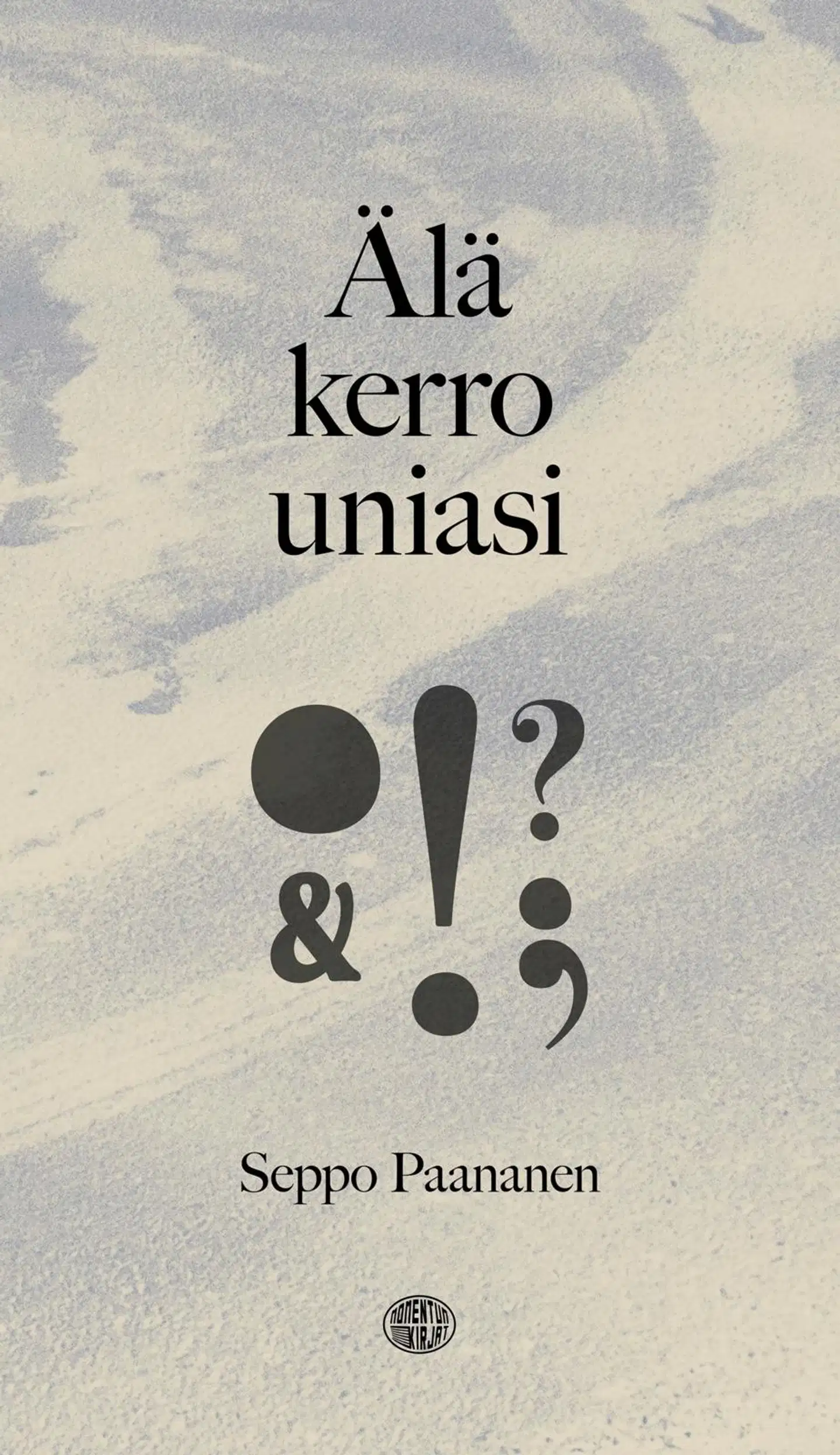 Paananen, Älä kerro uniasi - Aforismeja ja lauseita