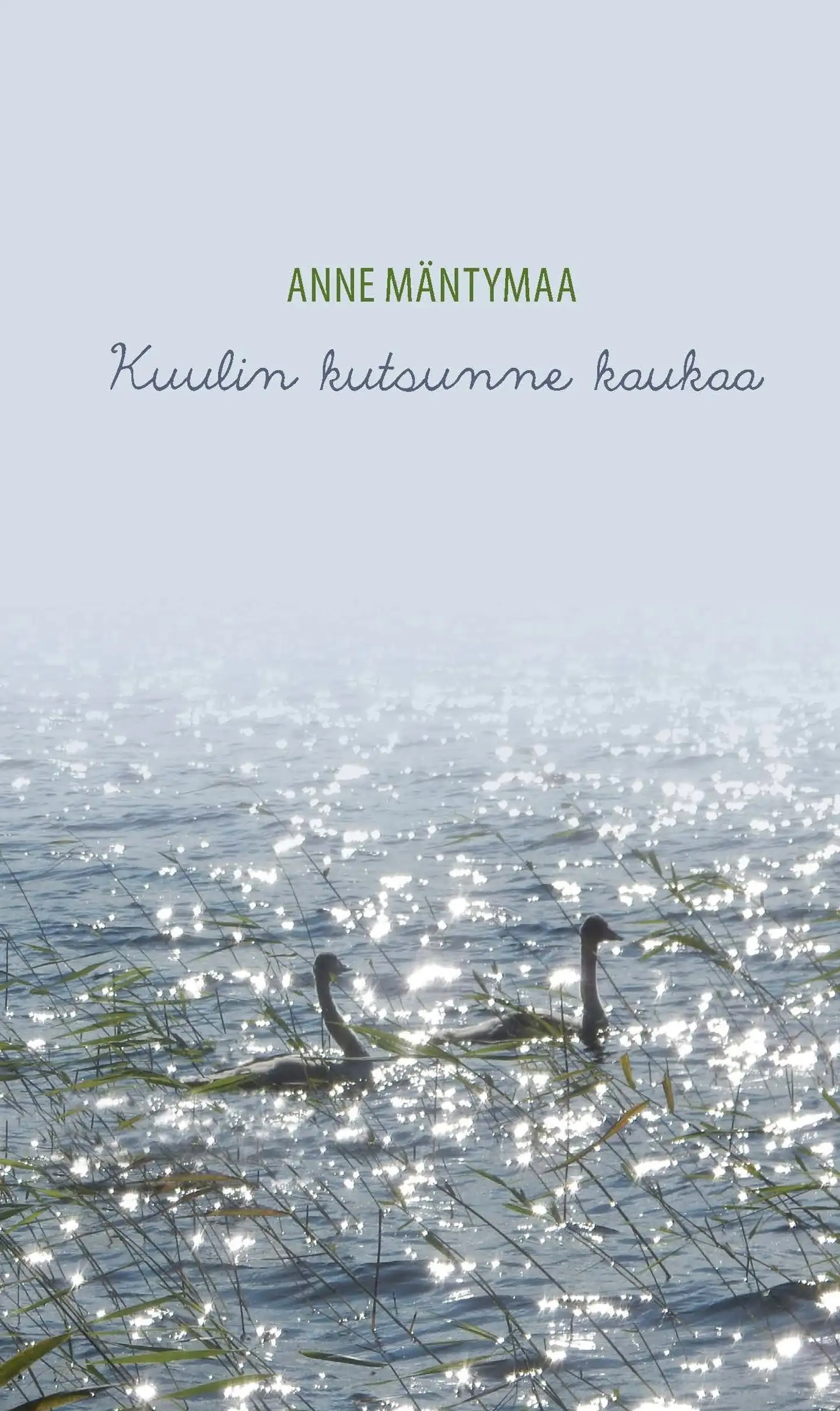 Mäntymaa, Kuulin kutsunne kaukaa