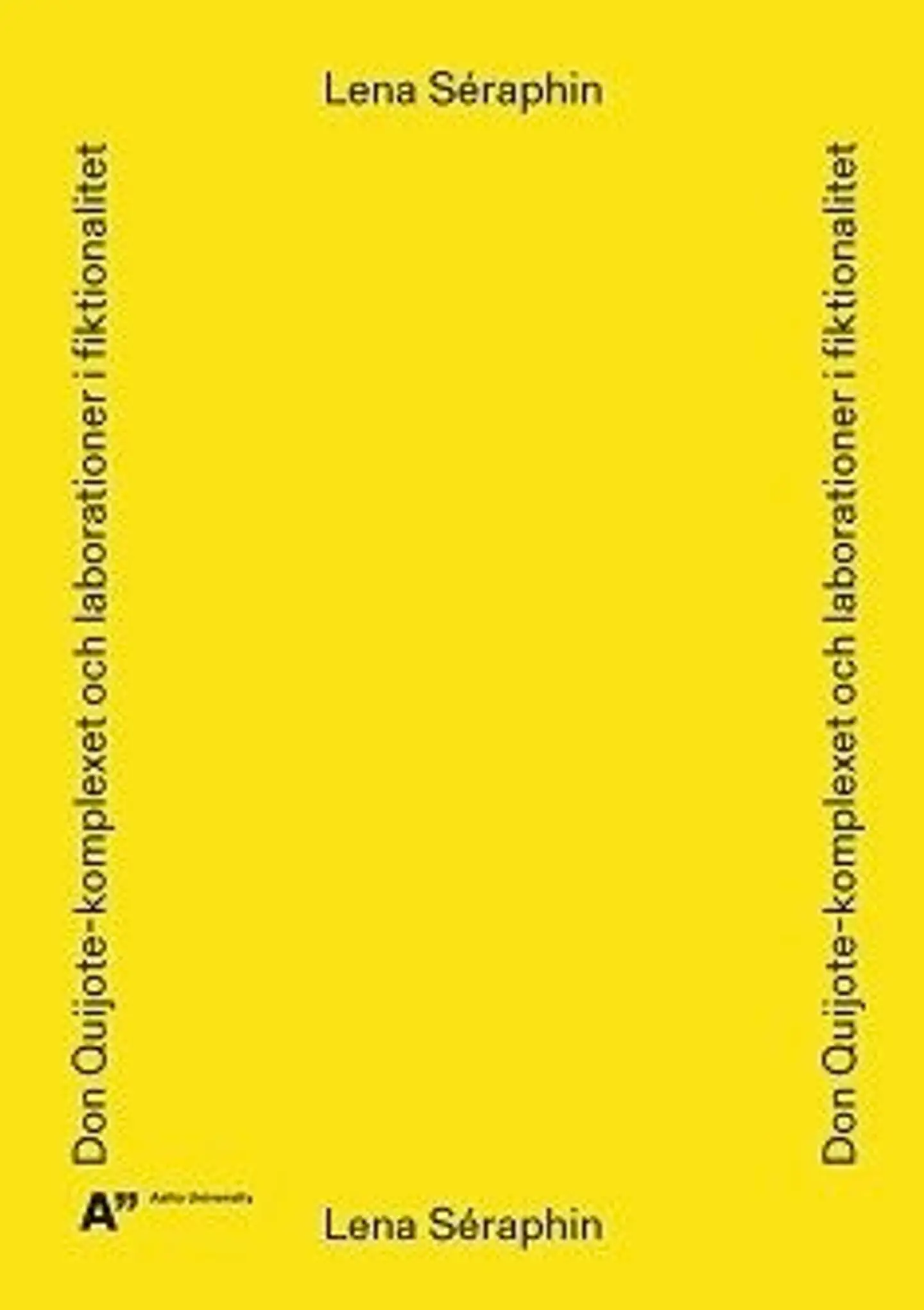 Séraphin, Don Quijote-komplexet och laborationer i fiktionalitet