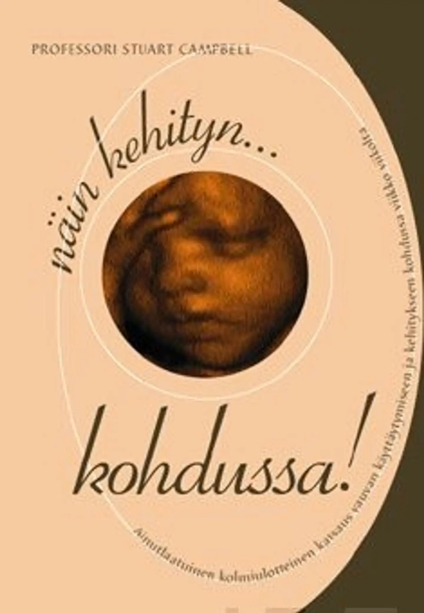Cambell, Näin kehityn... kohdussa!