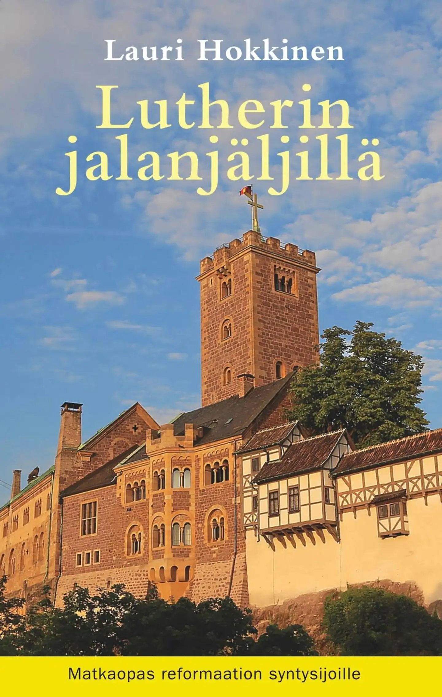 Hokkinen, Lutherin jalanjäljillä - Matkaopas reformaation syntysijoille